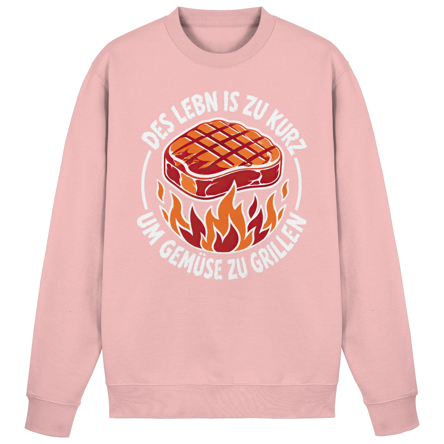 DES LEBN IS ZU KURZ - UM GEMÜSE ZU GRILLEN - Basic Sweatshirt