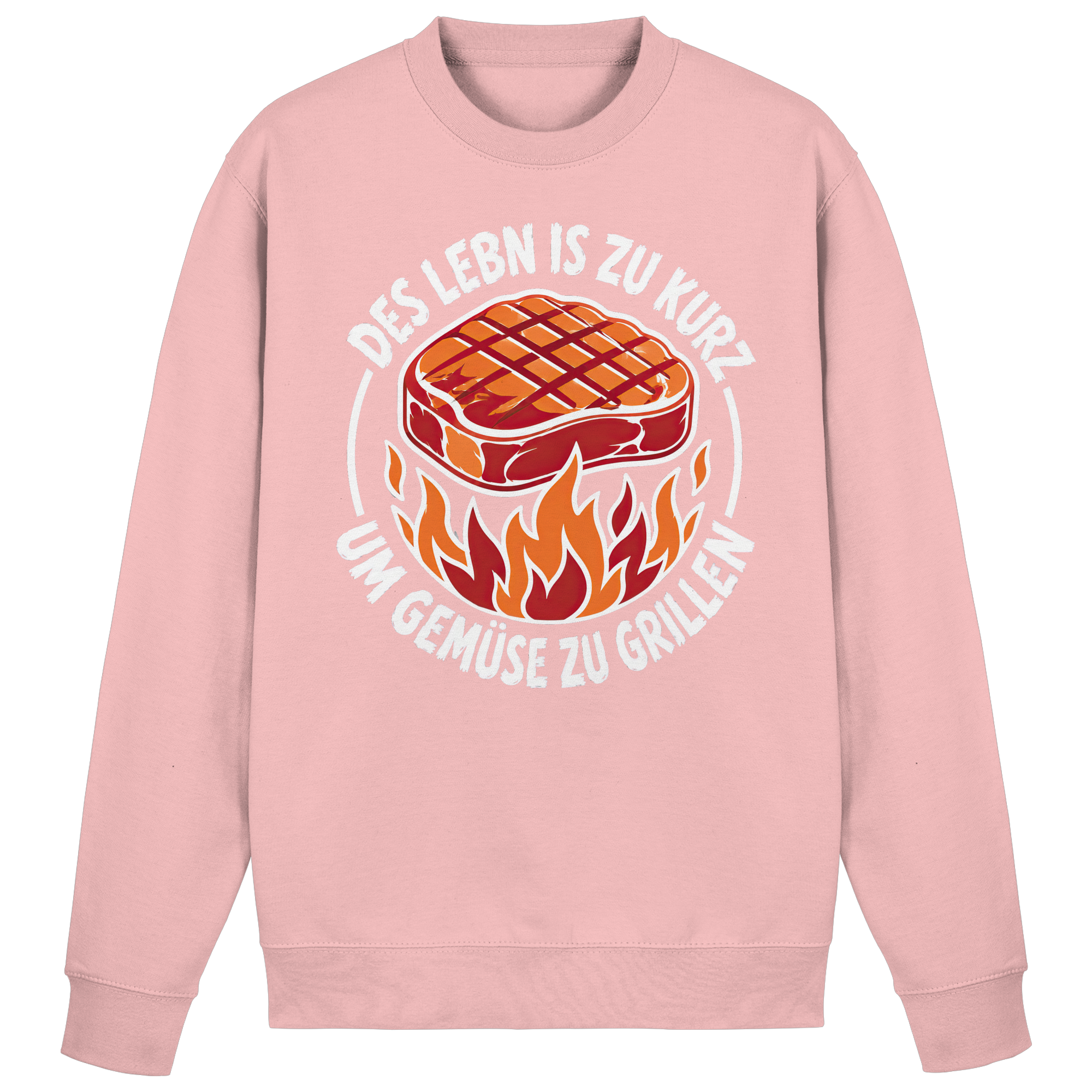 DES LEBN IS ZU KURZ - UM GEMÜSE ZU GRILLEN - Basic Sweatshirt