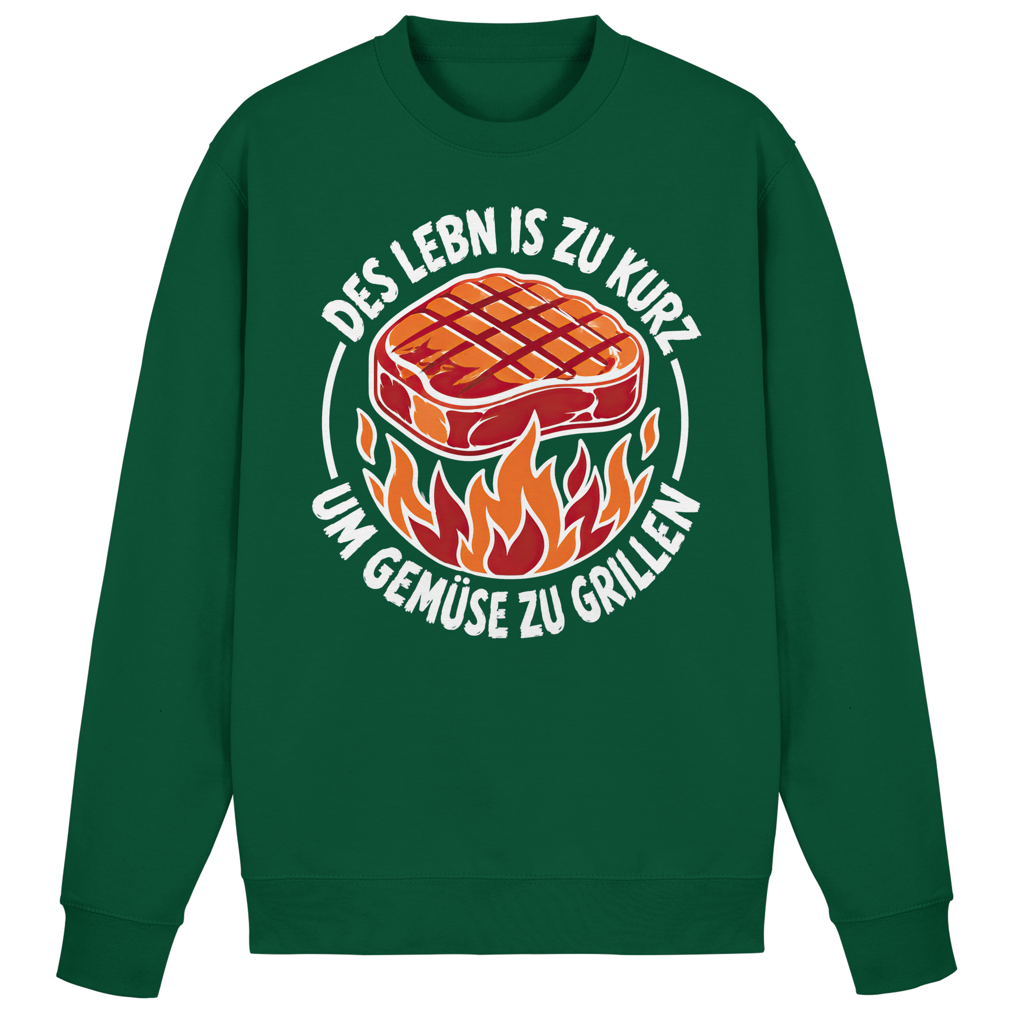 DES LEBN IS ZU KURZ - UM GEMÜSE ZU GRILLEN - Basic Sweatshirt
