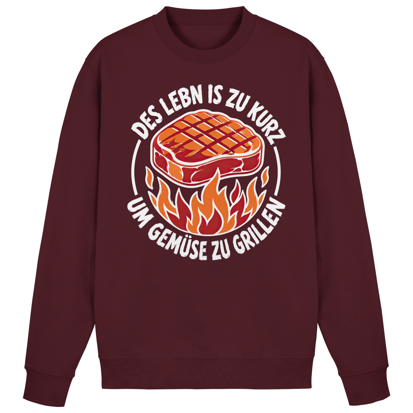 DES LEBN IS ZU KURZ - UM GEMÜSE ZU GRILLEN - Basic Sweatshirt