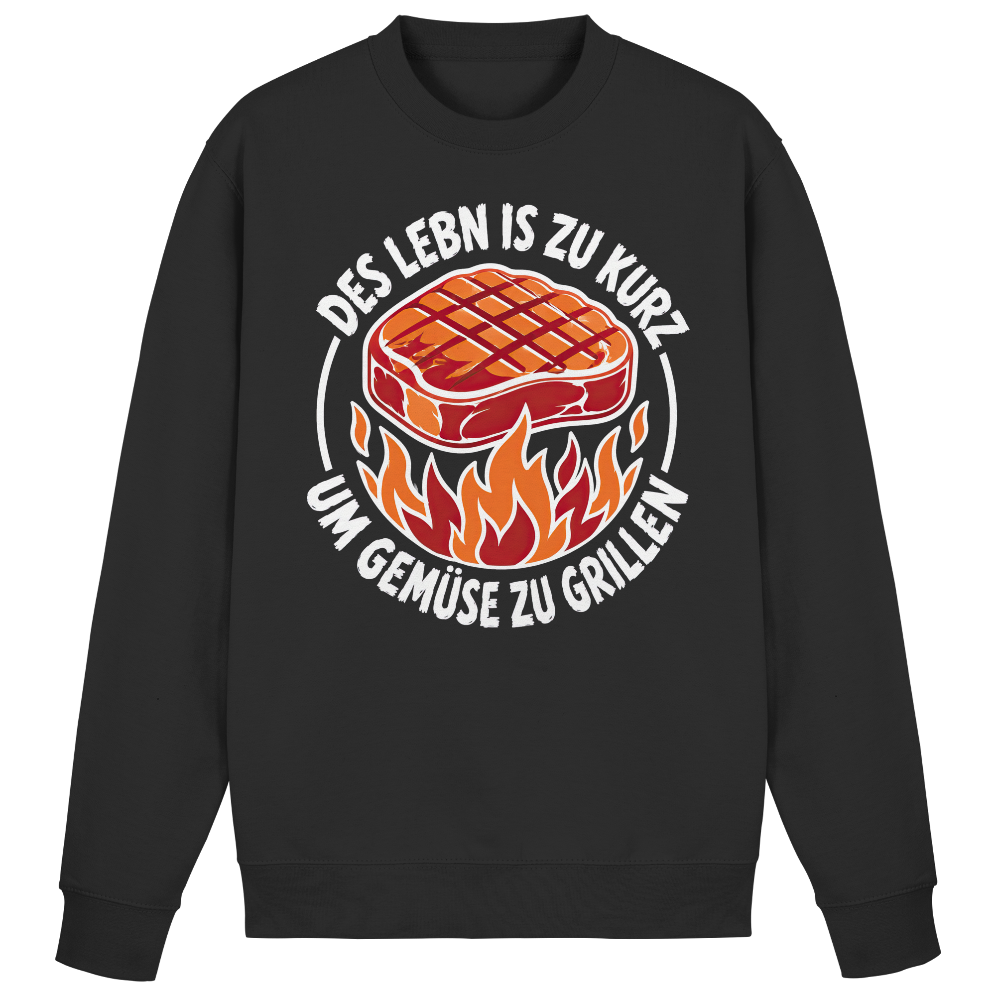 DES LEBN IS ZU KURZ - UM GEMÜSE ZU GRILLEN - Basic Sweatshirt