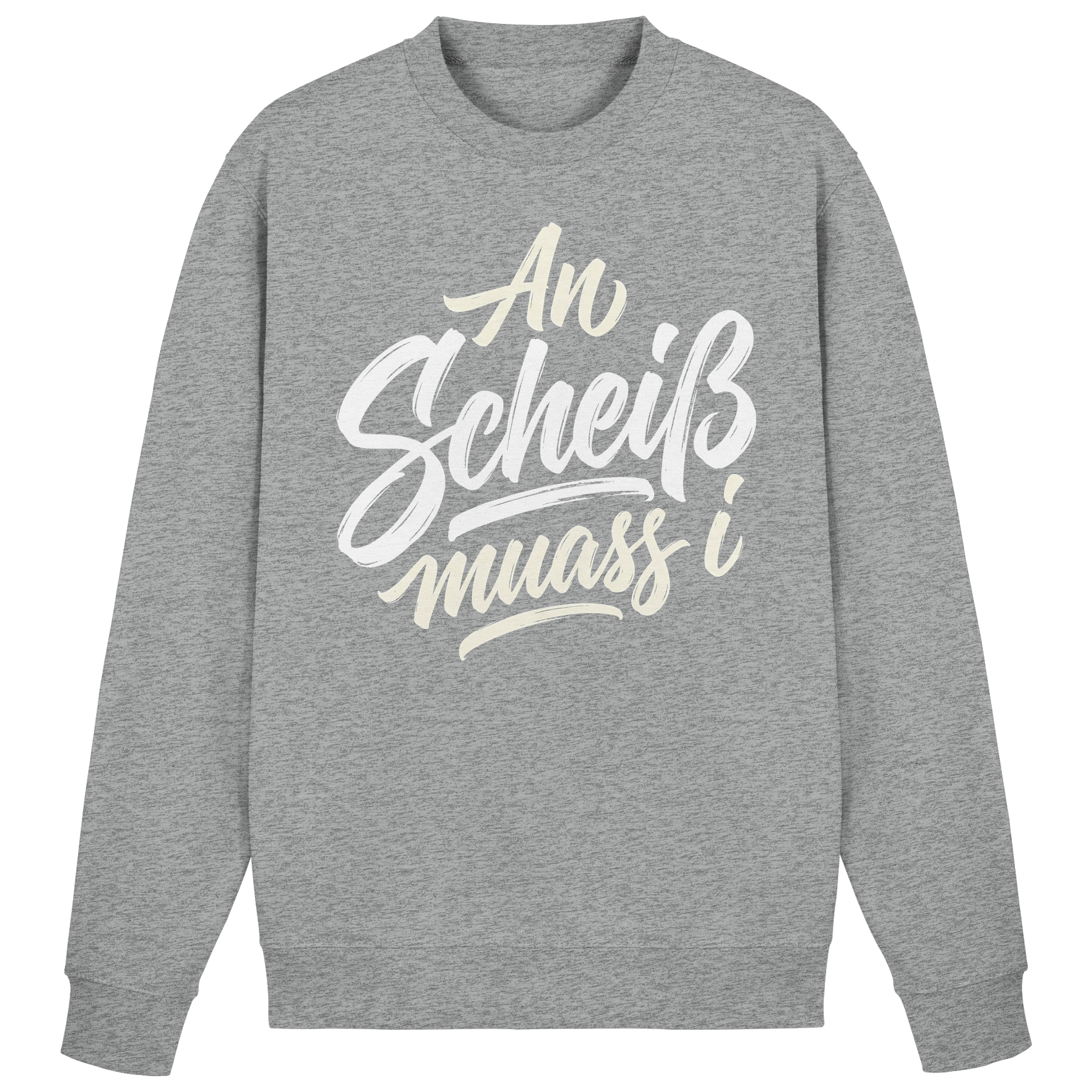 AN SCHEIß MUASS I - Basic Sweatshirt