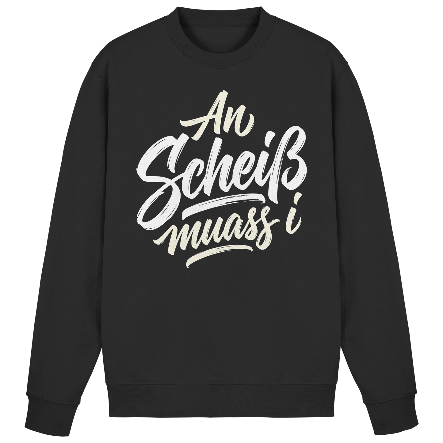 AN SCHEIß MUASS I - Basic Sweatshirt