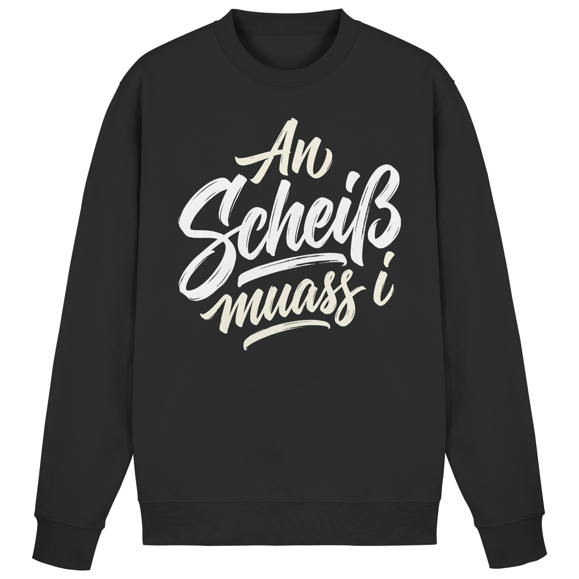 AN SCHEIß MUASS I - Basic Sweatshirt