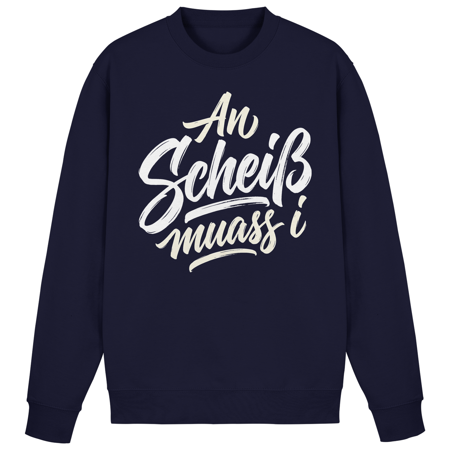 AN SCHEIß MUASS I - Basic Sweatshirt