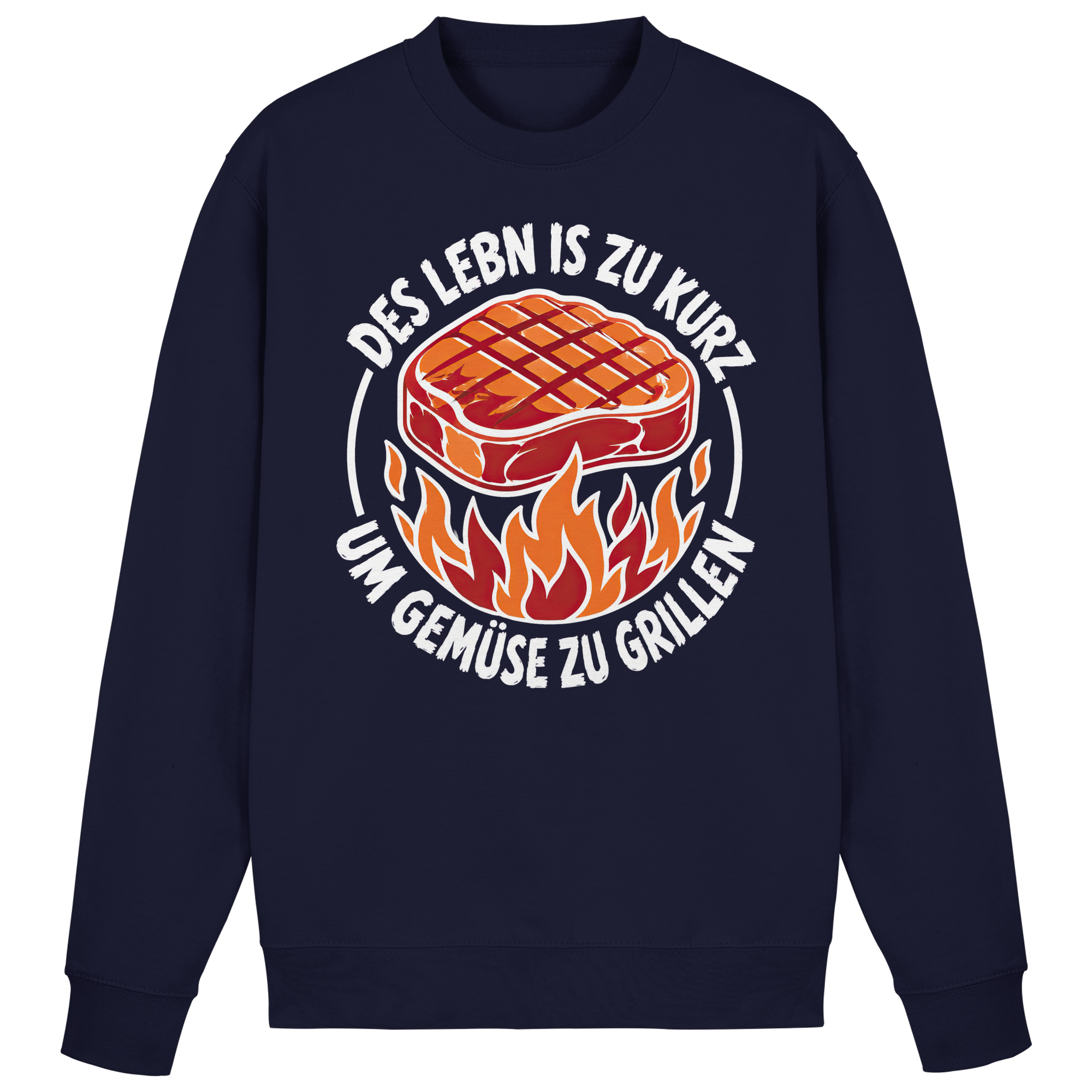 DES LEBN IS ZU KURZ - UM GEMÜSE ZU GRILLEN - Basic Sweatshirt