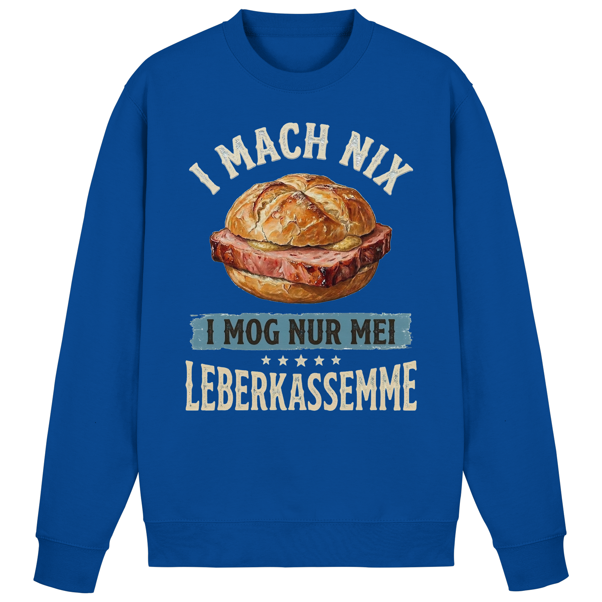 I MACH NIX - I MOG NUR MEI LEBERKASSEMME - Basic Sweatshirt