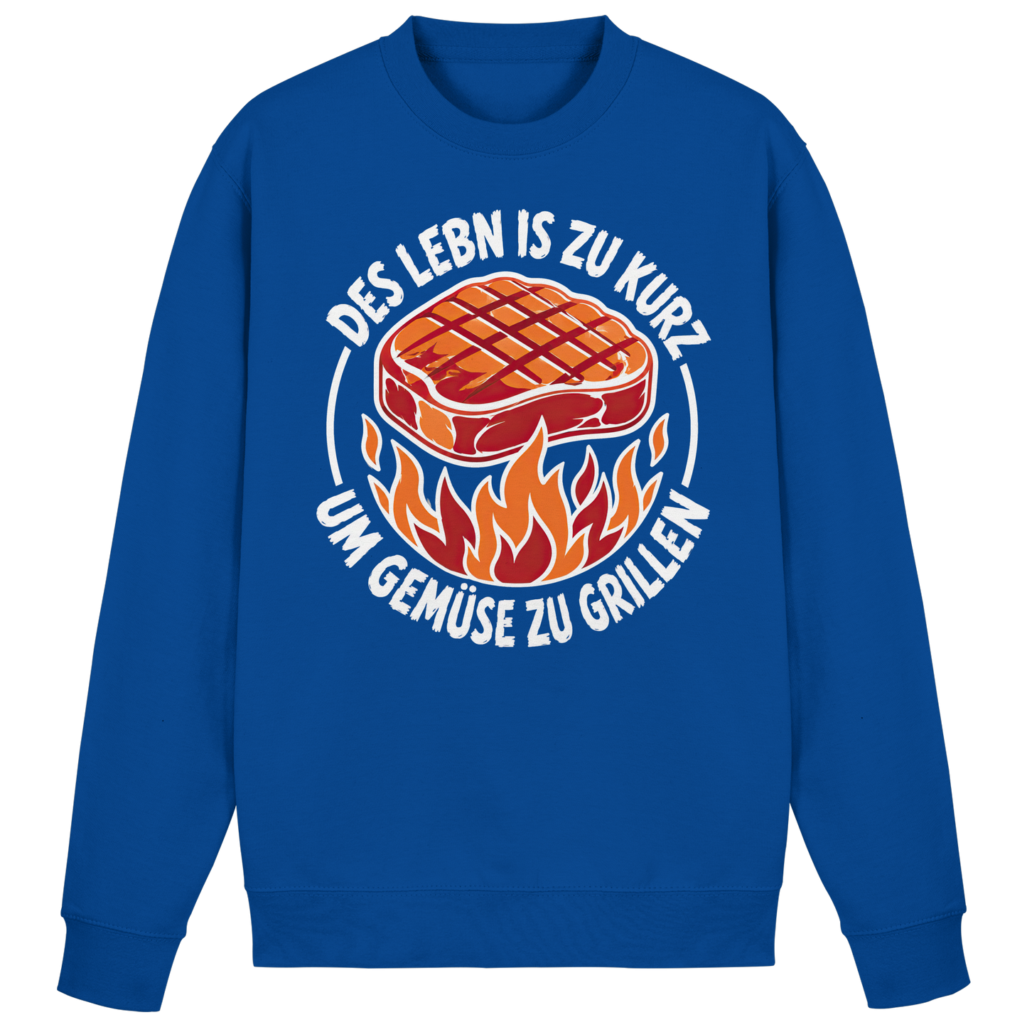 DES LEBN IS ZU KURZ - UM GEMÜSE ZU GRILLEN - Basic Sweatshirt