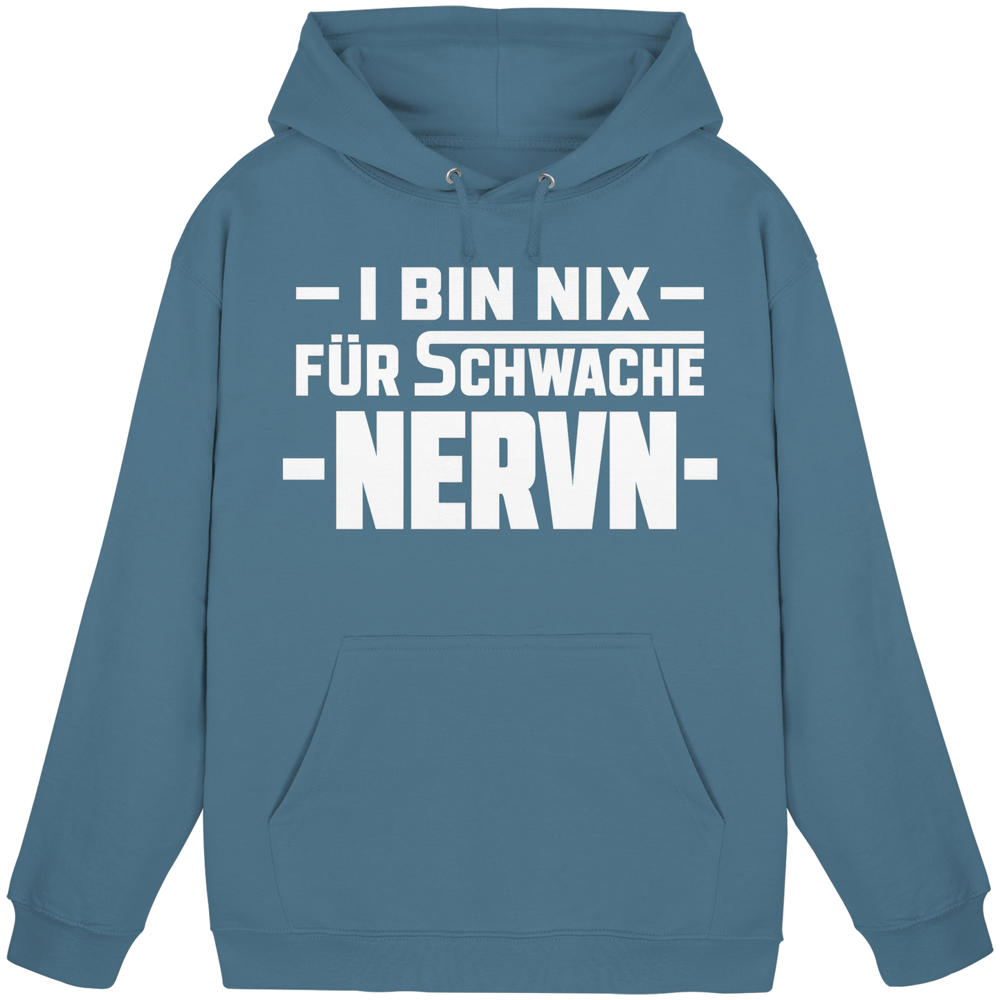 I BIN NIX FÜR SCHWACHE NERVN - Basic Unisex Hoodie