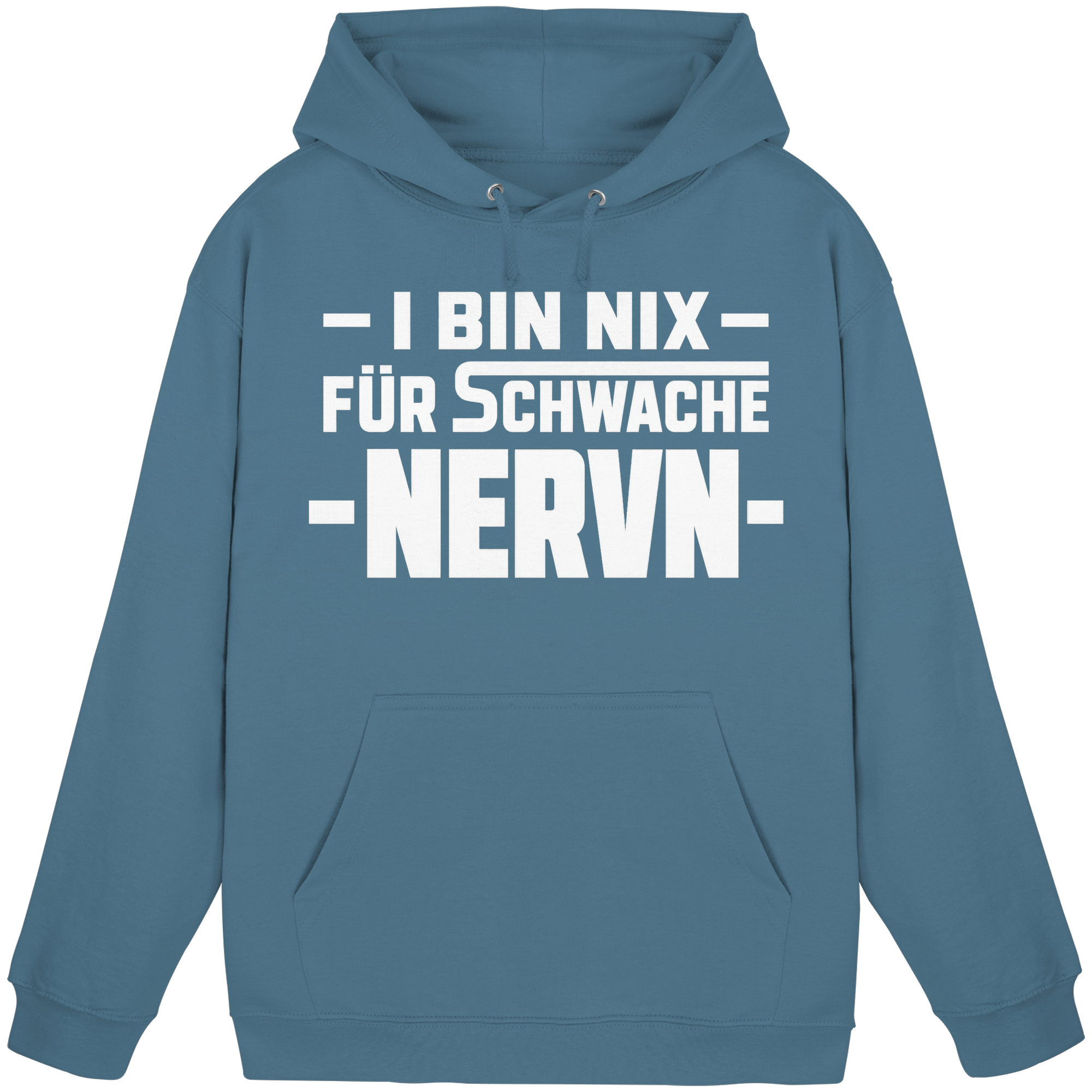 I BIN NIX FÜR SCHWACHE NERVN - Basic Unisex Hoodie