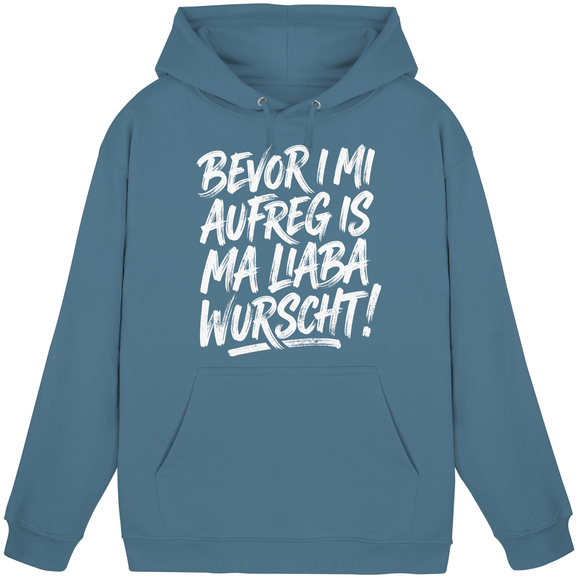 BEVOR I MI AUFREG IS MA LIABA WURSCHT! - Basic Unisex Hoodie