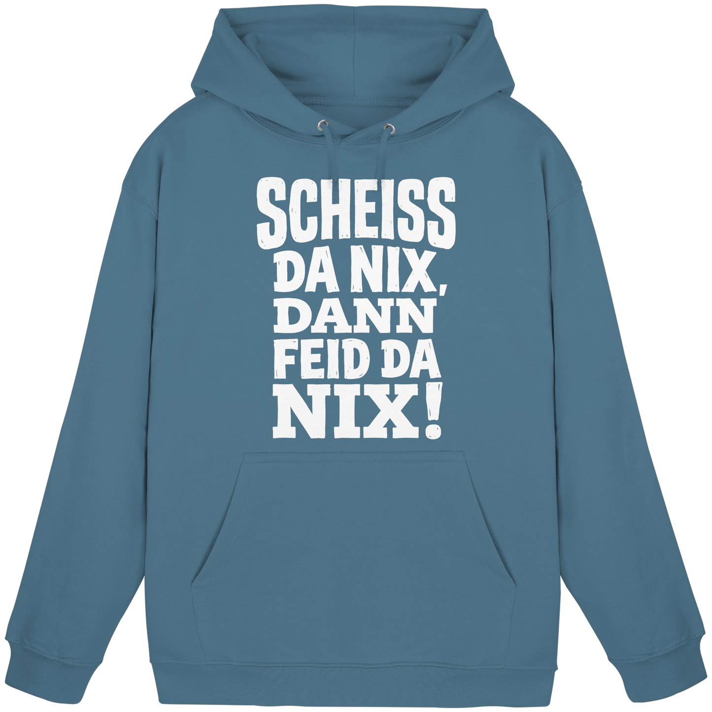 SCHEISS DA NIX, DANN FEID DA NIX! - Basic Unisex Hoodie