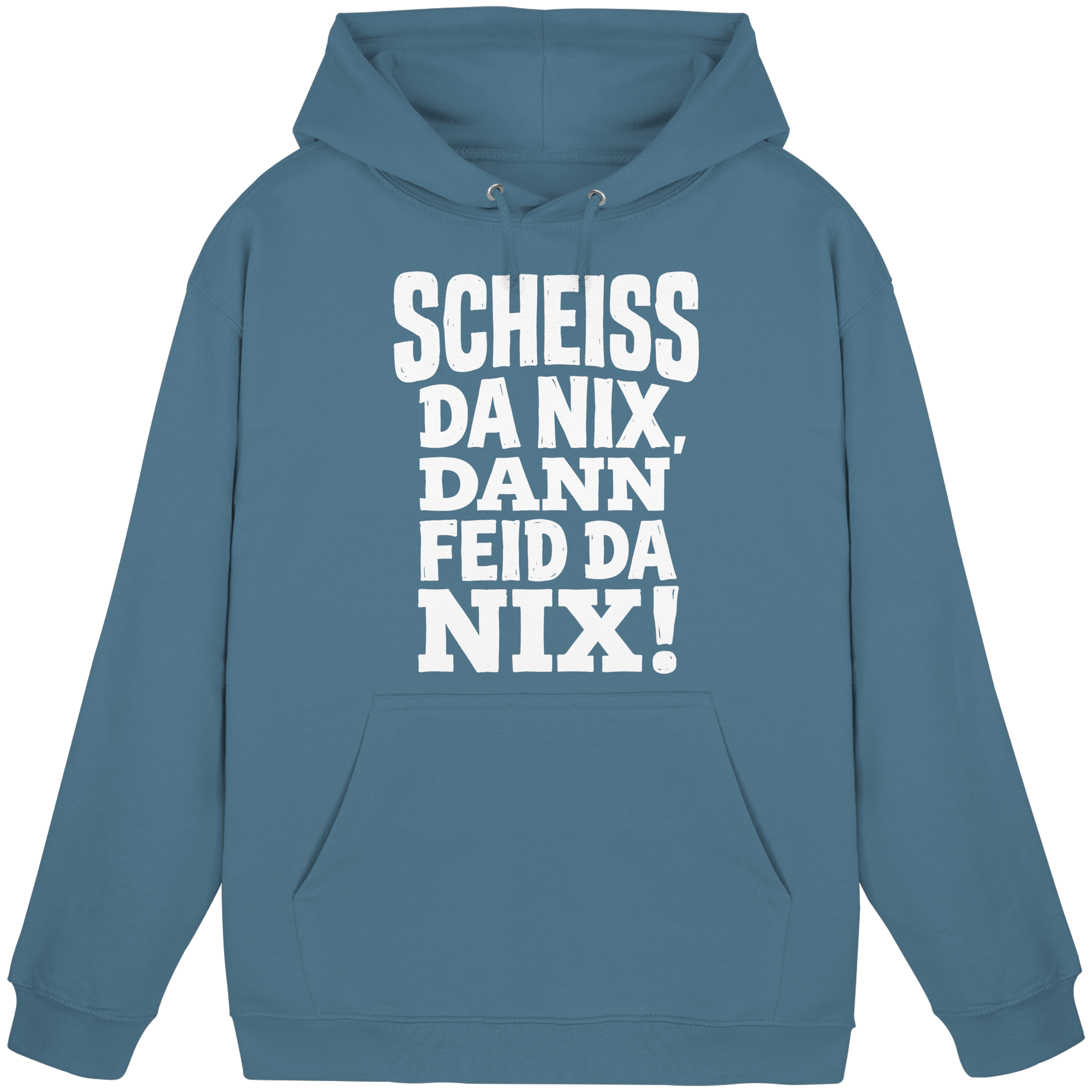 SCHEISS DA NIX, DANN FEID DA NIX! - Basic Unisex Hoodie