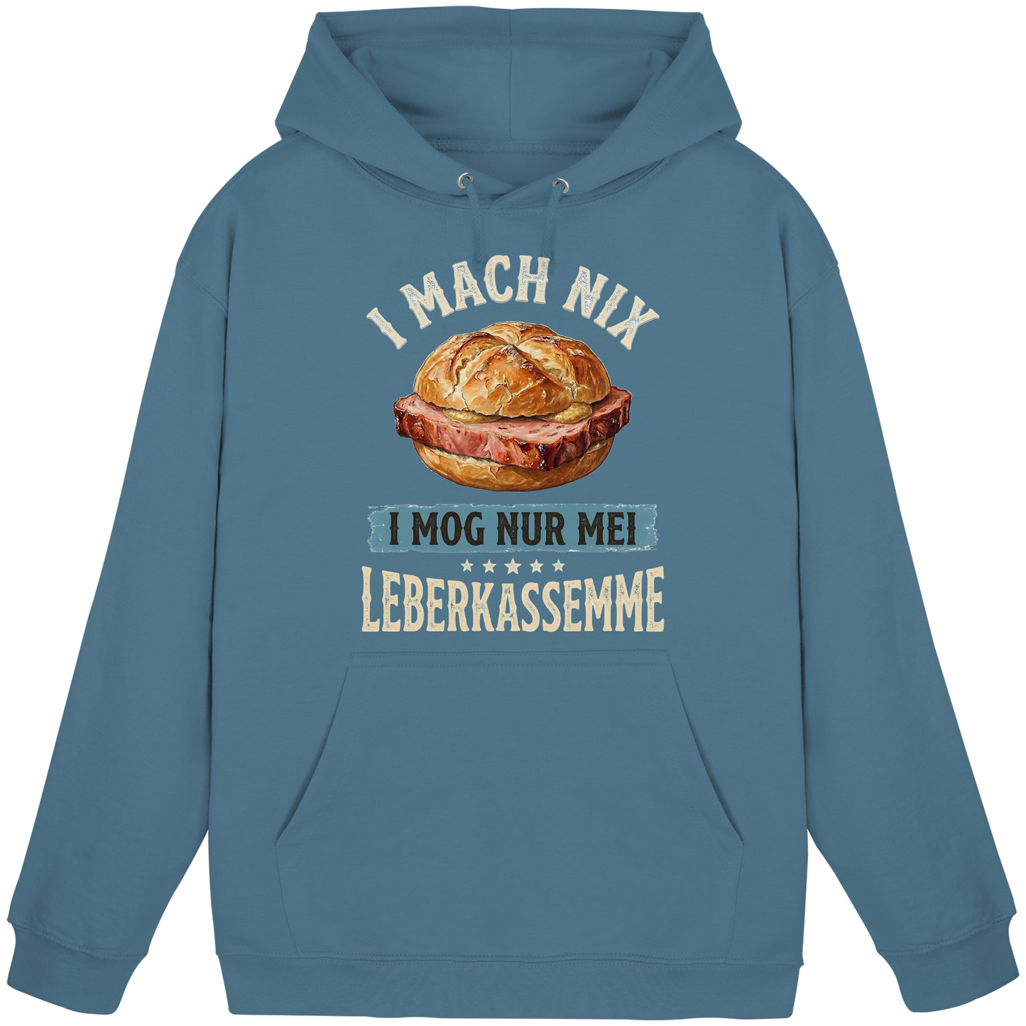I MACH NIX - I MOG NUR MEI LEBERKASSEMME - Basic Unisex Hoodie