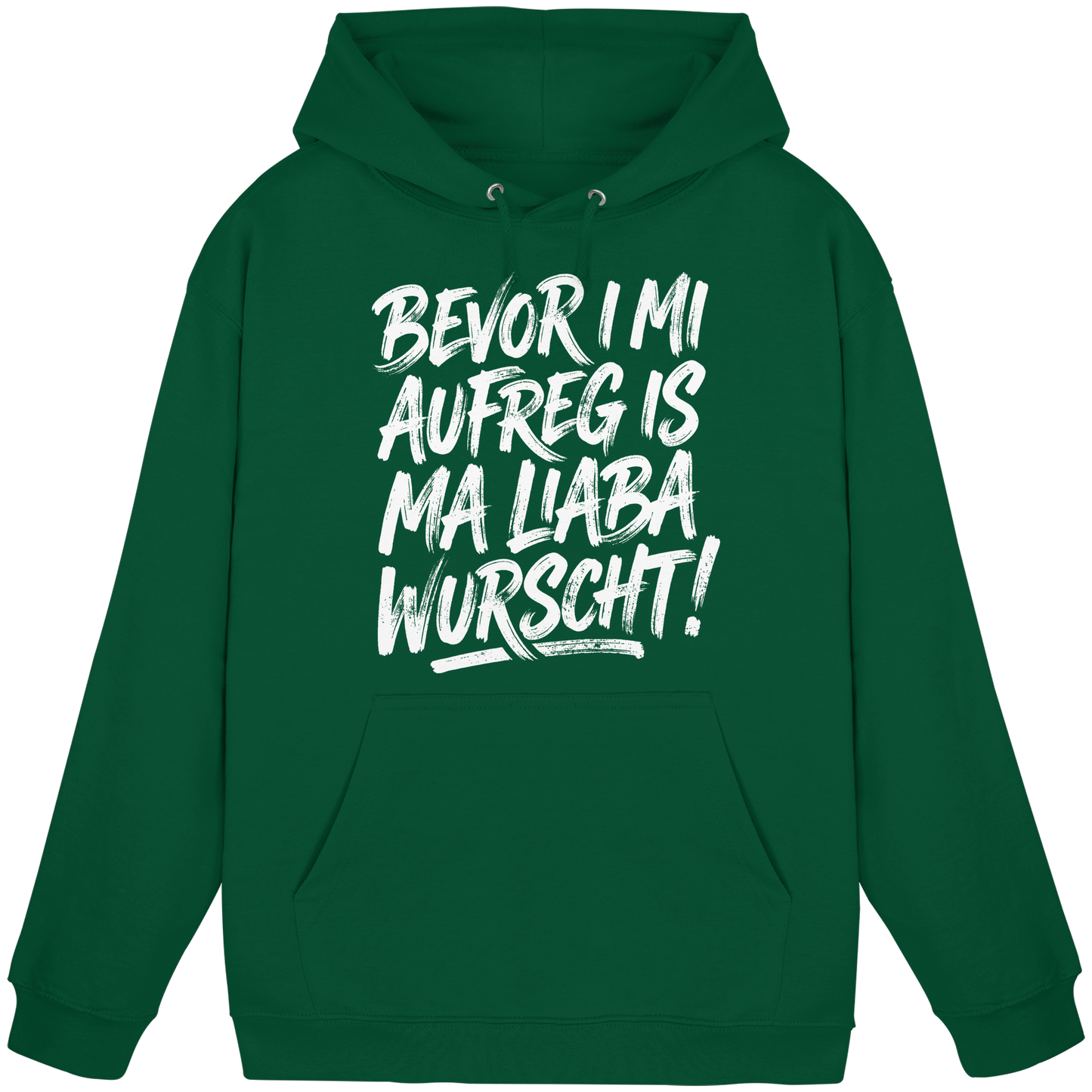 BEVOR I MI AUFREG IS MA LIABA WURSCHT! - Basic Unisex Hoodie