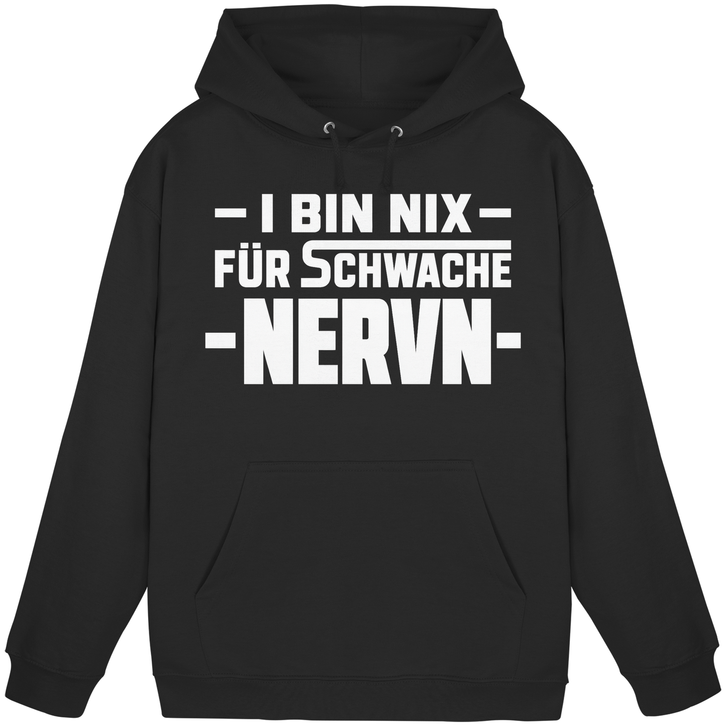 I BIN NIX FÜR SCHWACHE NERVN - Basic Unisex Hoodie