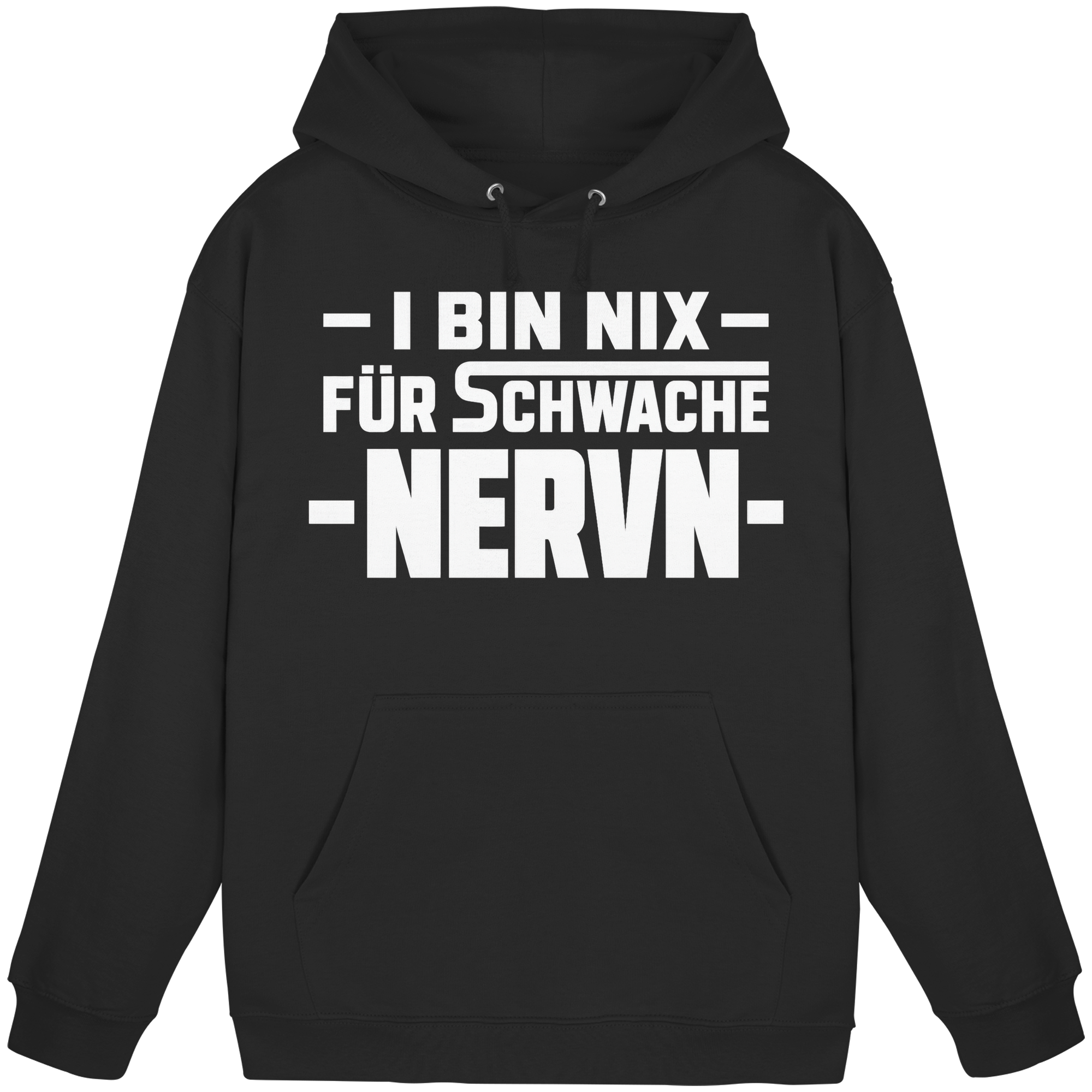I BIN NIX FÜR SCHWACHE NERVN - Basic Unisex Hoodie
