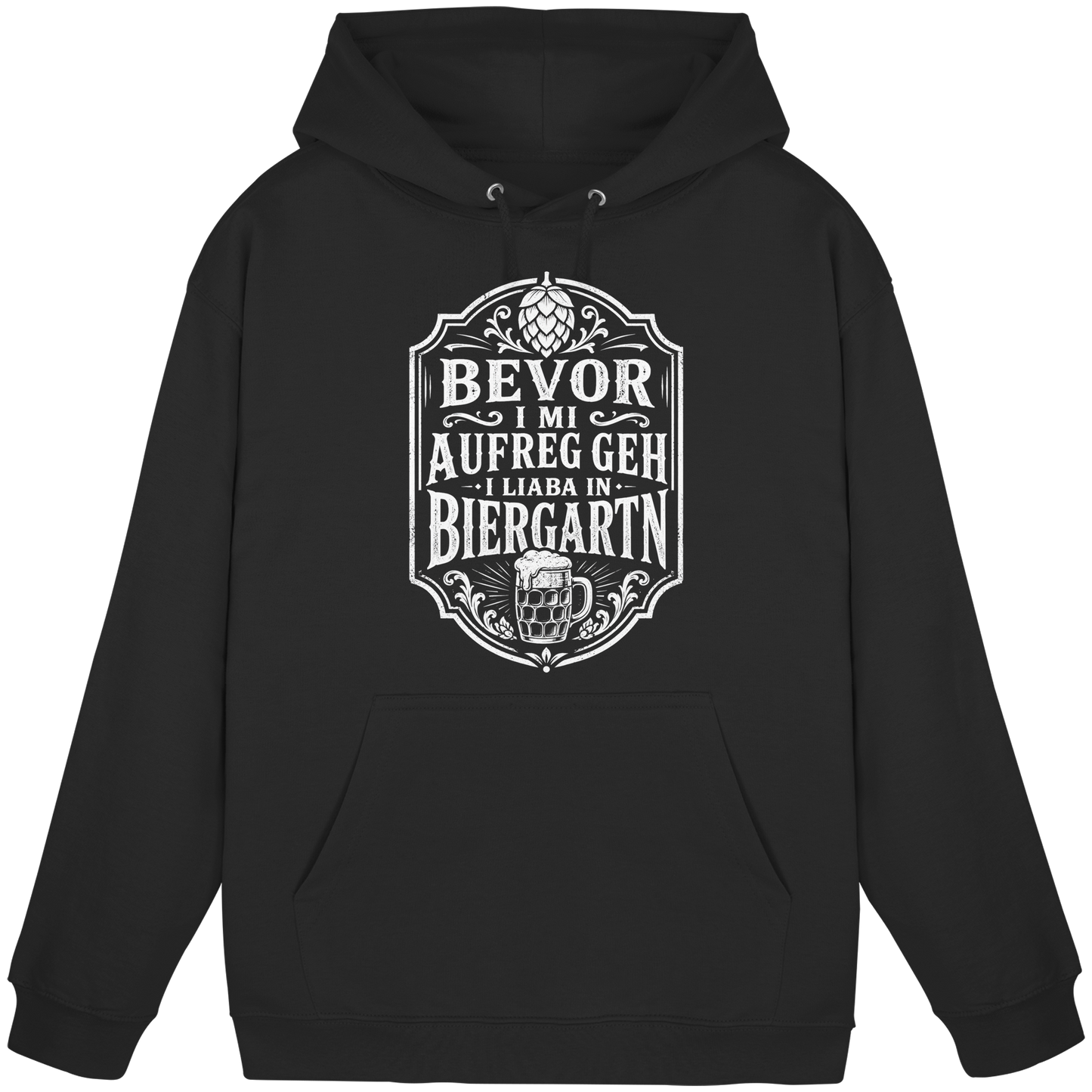 BEVOR I MI AUFREG, GEH I LIABA IN BIERGARTN - Basic Unisex Hoodie
