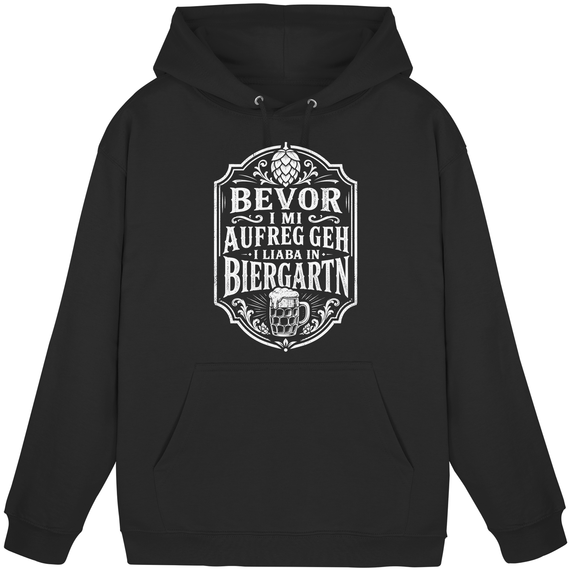 BEVOR I MI AUFREG, GEH I LIABA IN BIERGARTN - Basic Unisex Hoodie
