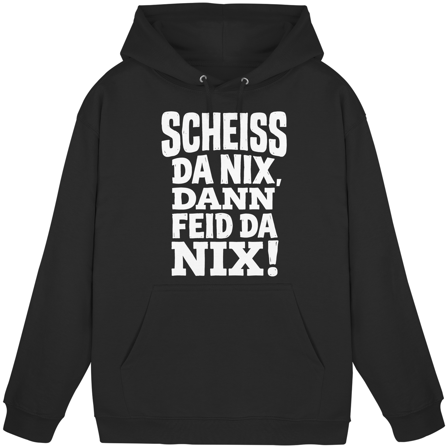 SCHEISS DA NIX, DANN FEID DA NIX! - Basic Unisex Hoodie