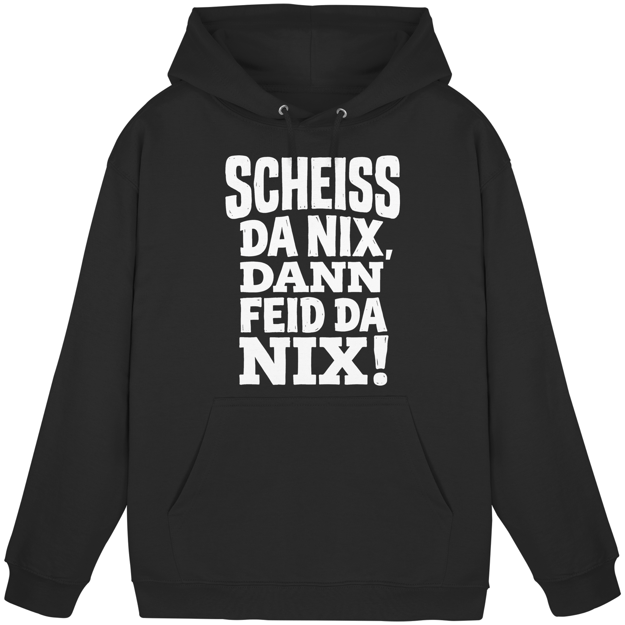 SCHEISS DA NIX, DANN FEID DA NIX! - Basic Unisex Hoodie