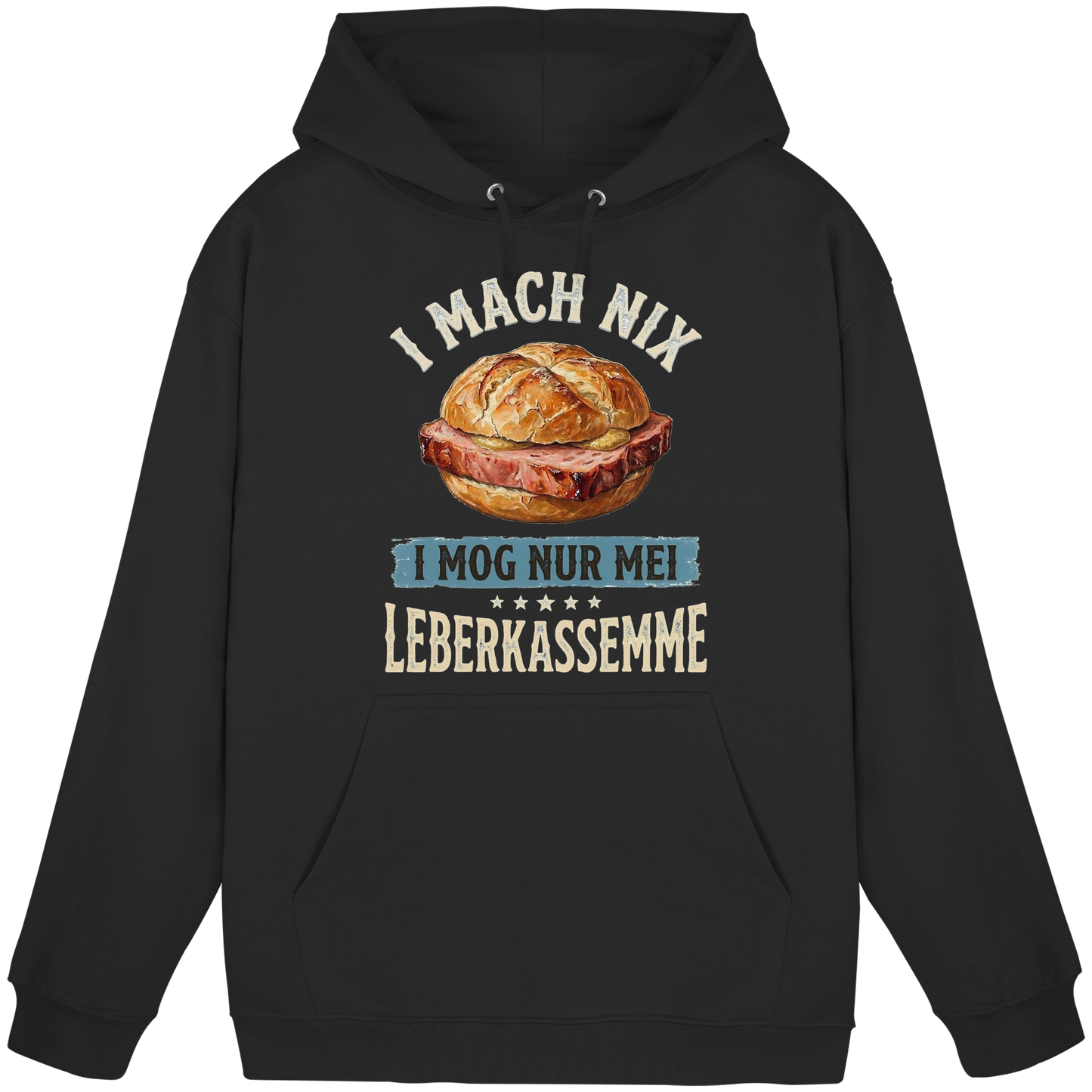 I MACH NIX - I MOG NUR MEI LEBERKASSEMME - Basic Unisex Hoodie