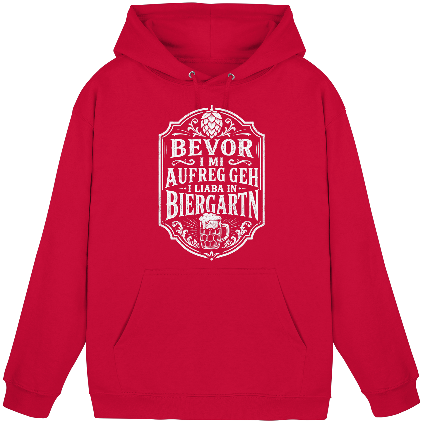 BEVOR I MI AUFREG, GEH I LIABA IN BIERGARTN - Basic Unisex Hoodie
