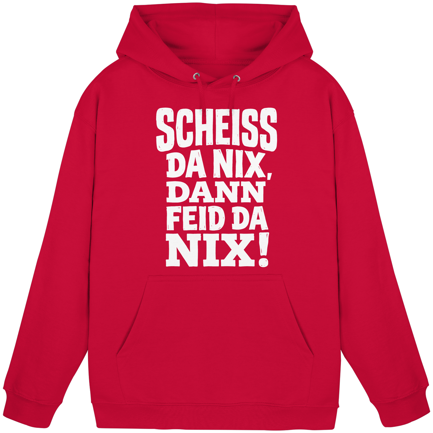 SCHEISS DA NIX, DANN FEID DA NIX! - Basic Unisex Hoodie