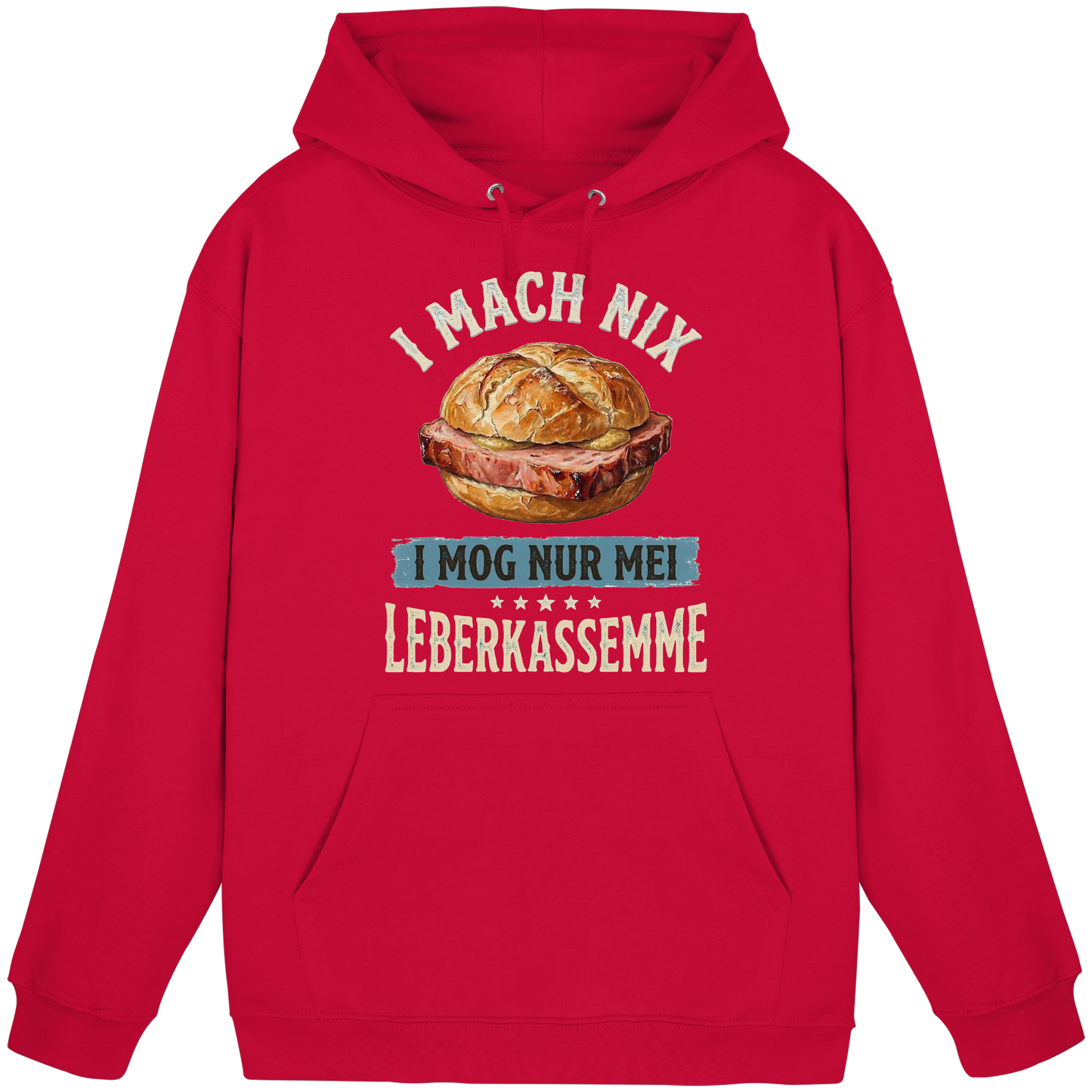 I MACH NIX - I MOG NUR MEI LEBERKASSEMME - Basic Unisex Hoodie