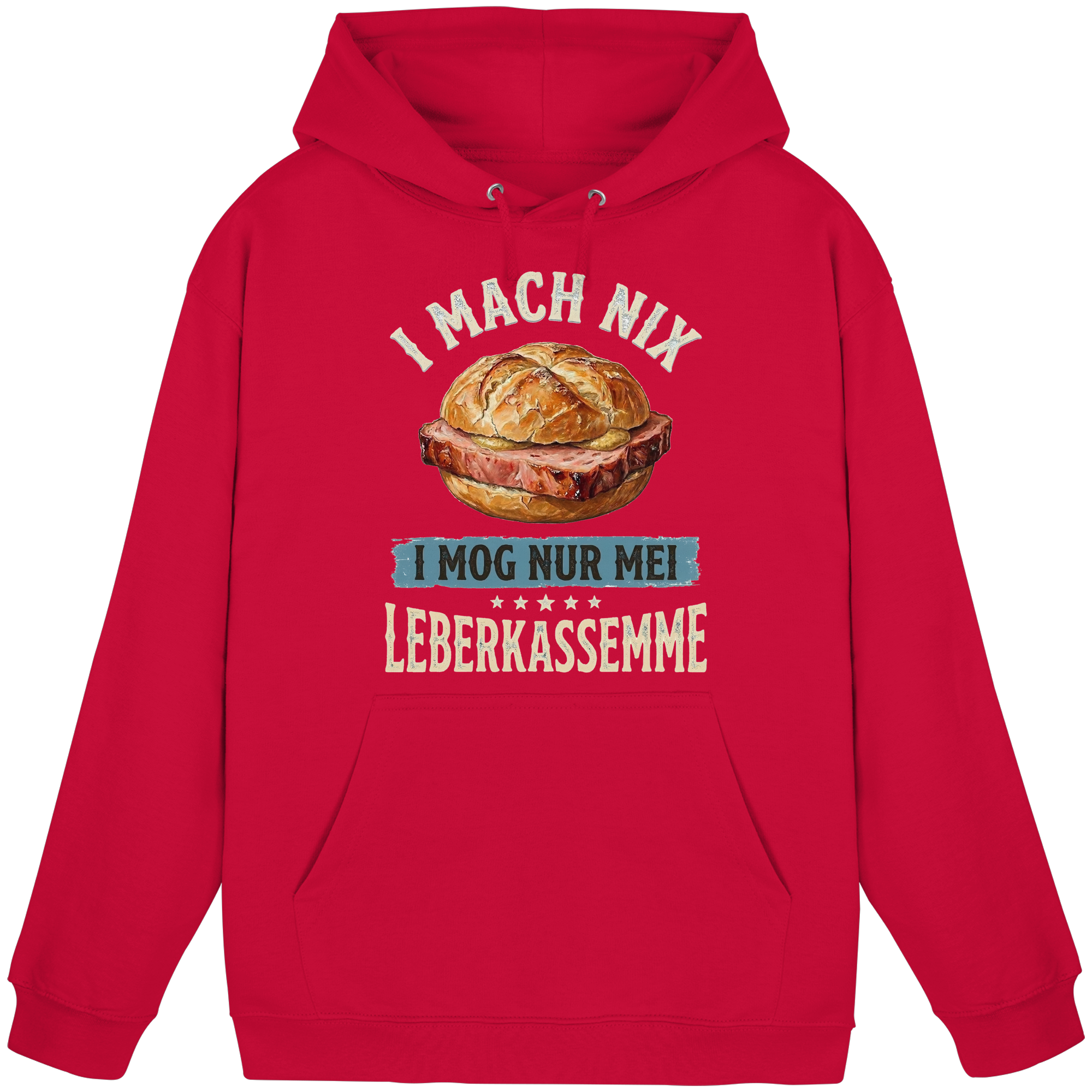 I MACH NIX - I MOG NUR MEI LEBERKASSEMME - Basic Unisex Hoodie