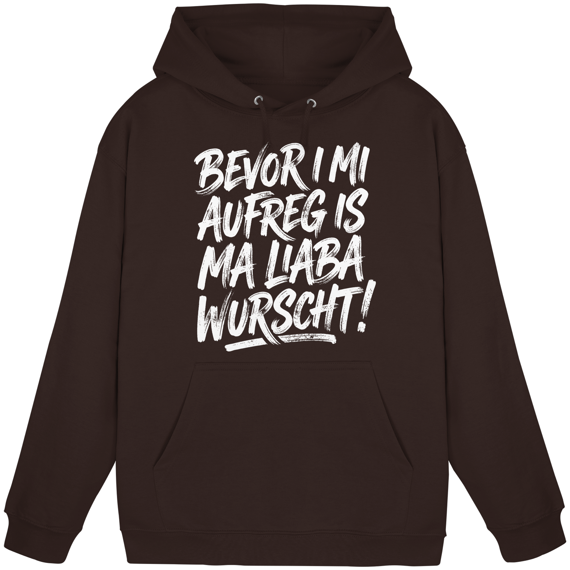 BEVOR I MI AUFREG IS MA LIABA WURSCHT! - Basic Unisex Hoodie