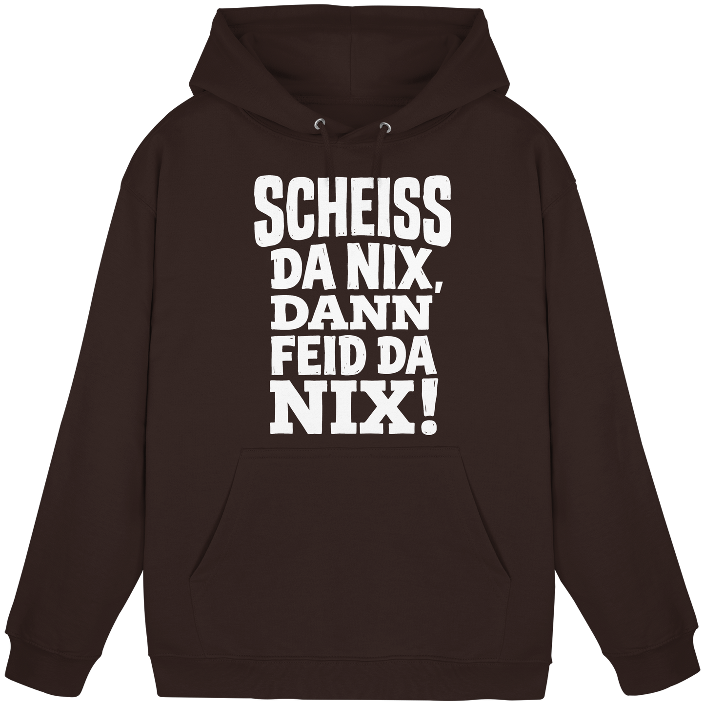 SCHEISS DA NIX, DANN FEID DA NIX! - Basic Unisex Hoodie