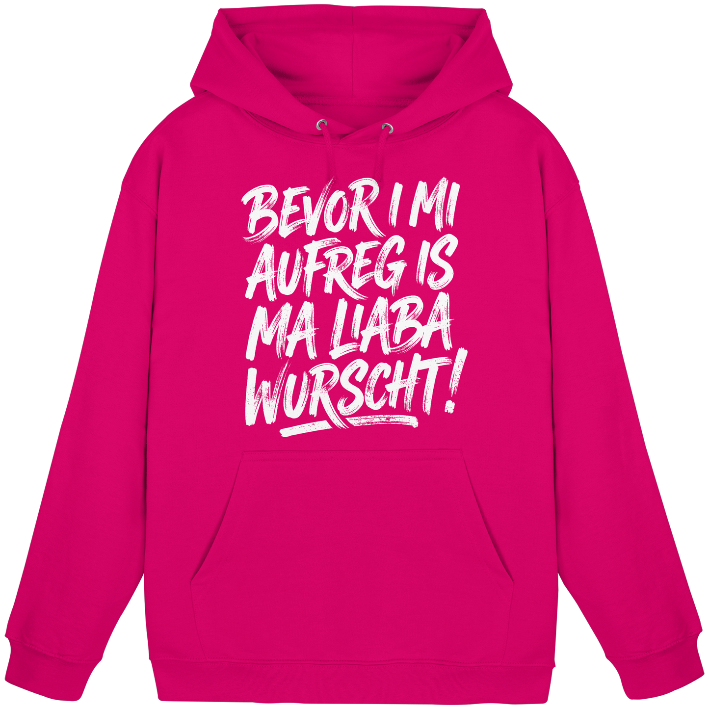 BEVOR I MI AUFREG IS MA LIABA WURSCHT! - Basic Unisex Hoodie