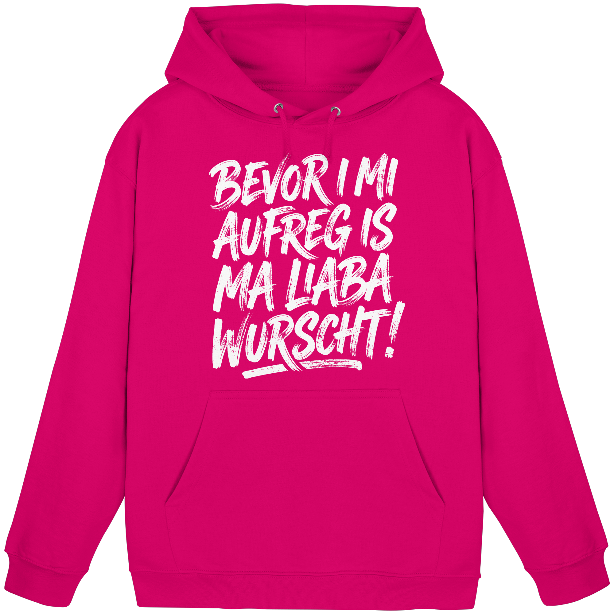 BEVOR I MI AUFREG IS MA LIABA WURSCHT! - Basic Unisex Hoodie