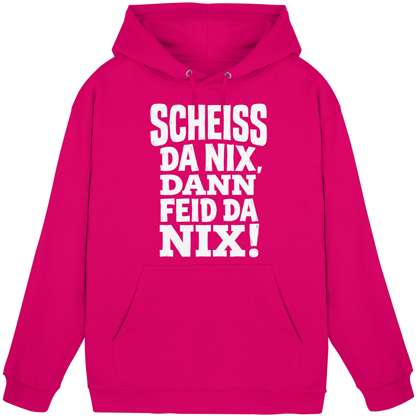 SCHEISS DA NIX, DANN FEID DA NIX! - Basic Unisex Hoodie