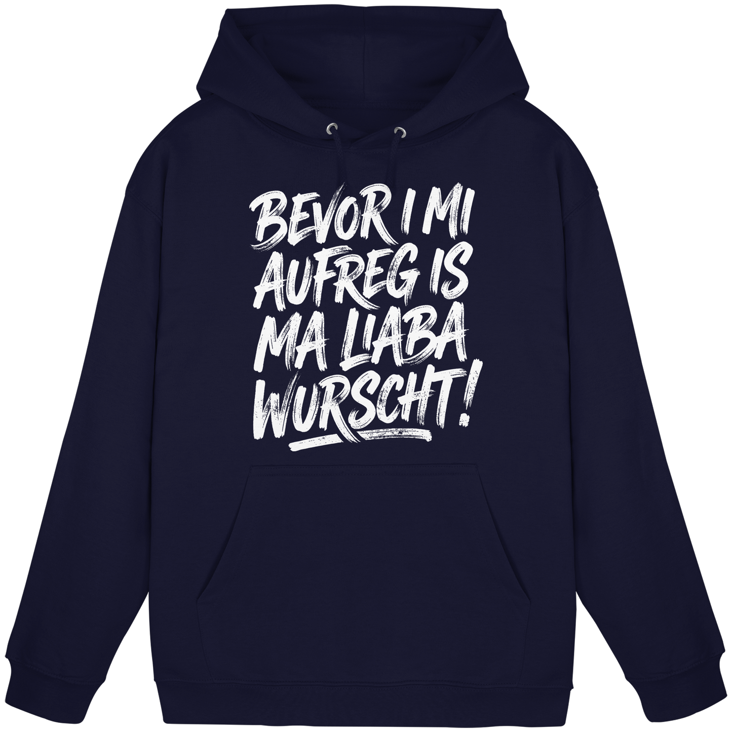 BEVOR I MI AUFREG IS MA LIABA WURSCHT! - Basic Unisex Hoodie