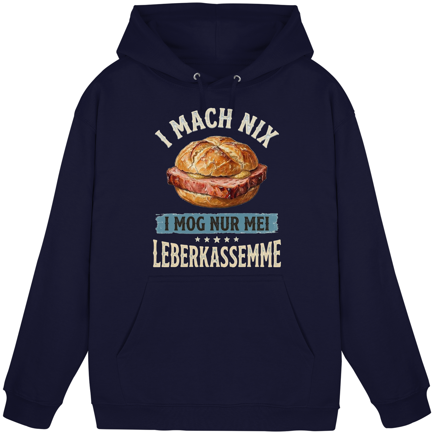 I MACH NIX - I MOG NUR MEI LEBERKASSEMME - Basic Unisex Hoodie