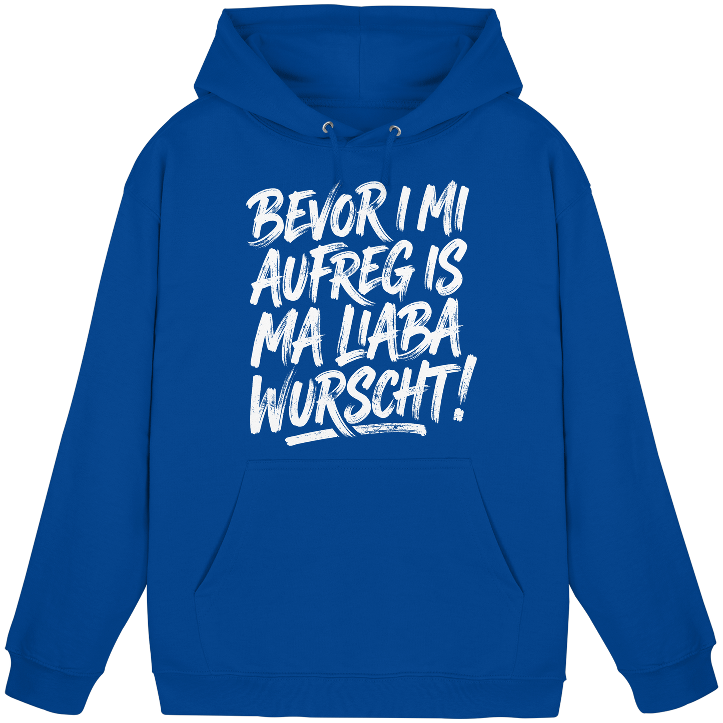 BEVOR I MI AUFREG IS MA LIABA WURSCHT! - Basic Unisex Hoodie