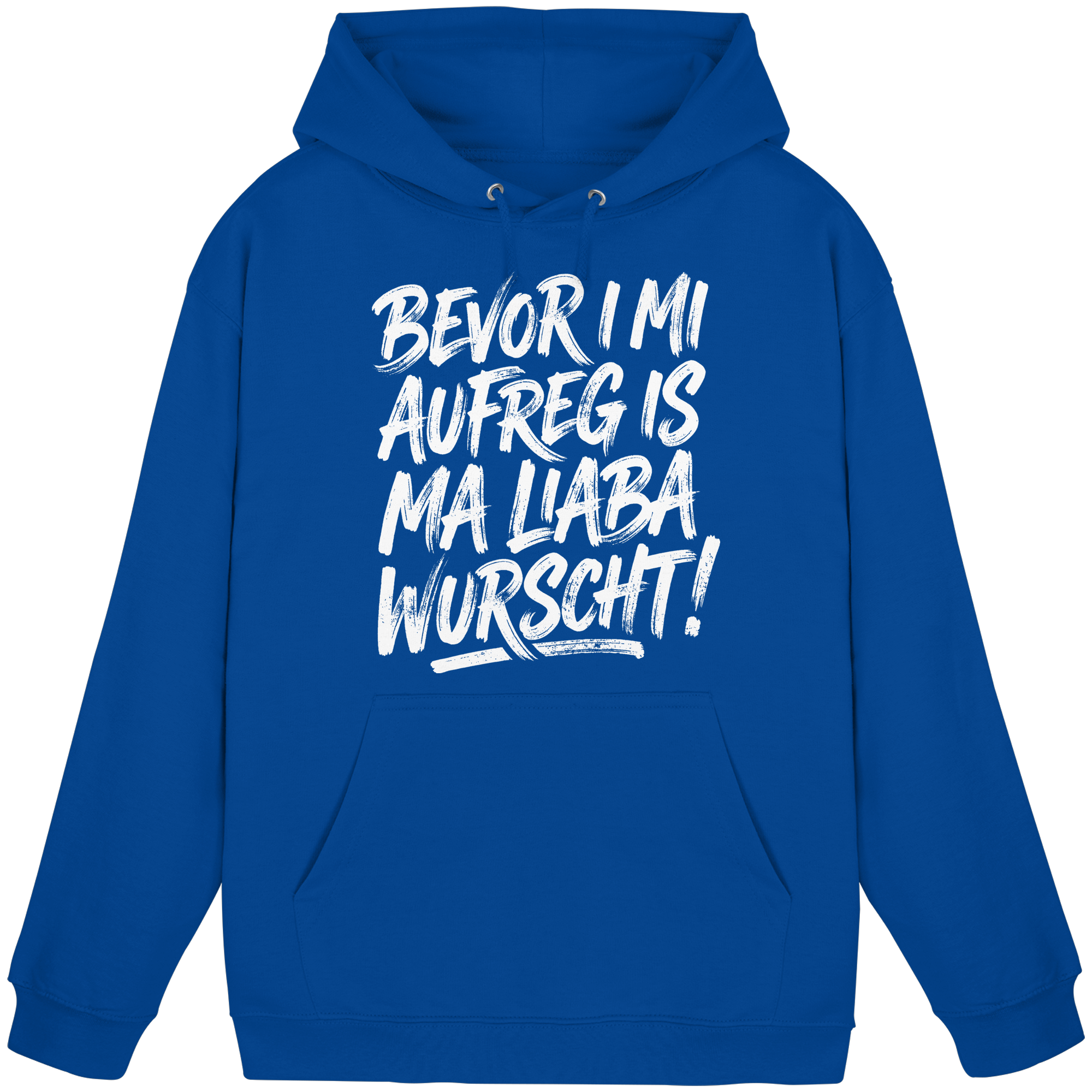 BEVOR I MI AUFREG IS MA LIABA WURSCHT! - Basic Unisex Hoodie