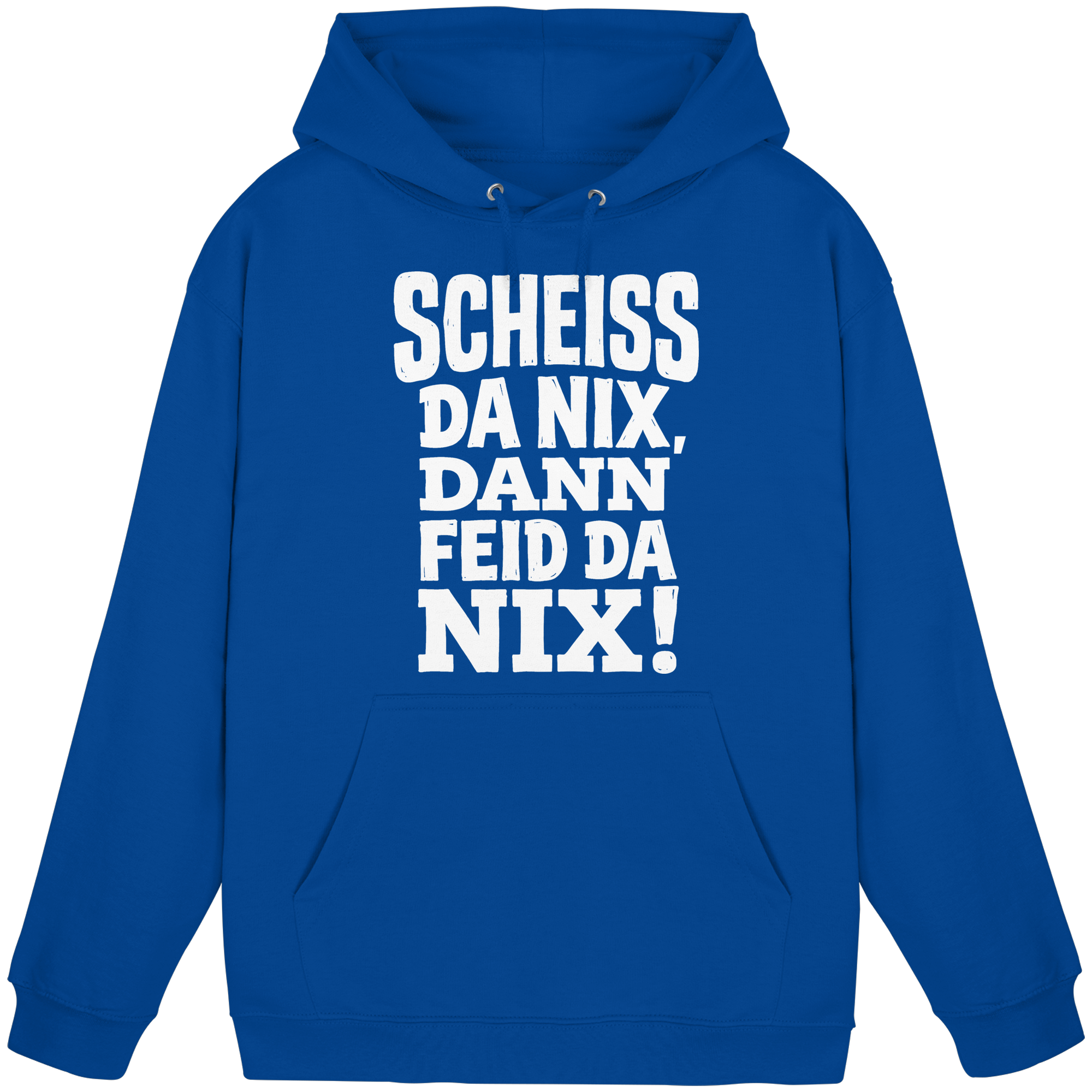 SCHEISS DA NIX, DANN FEID DA NIX! - Basic Unisex Hoodie
