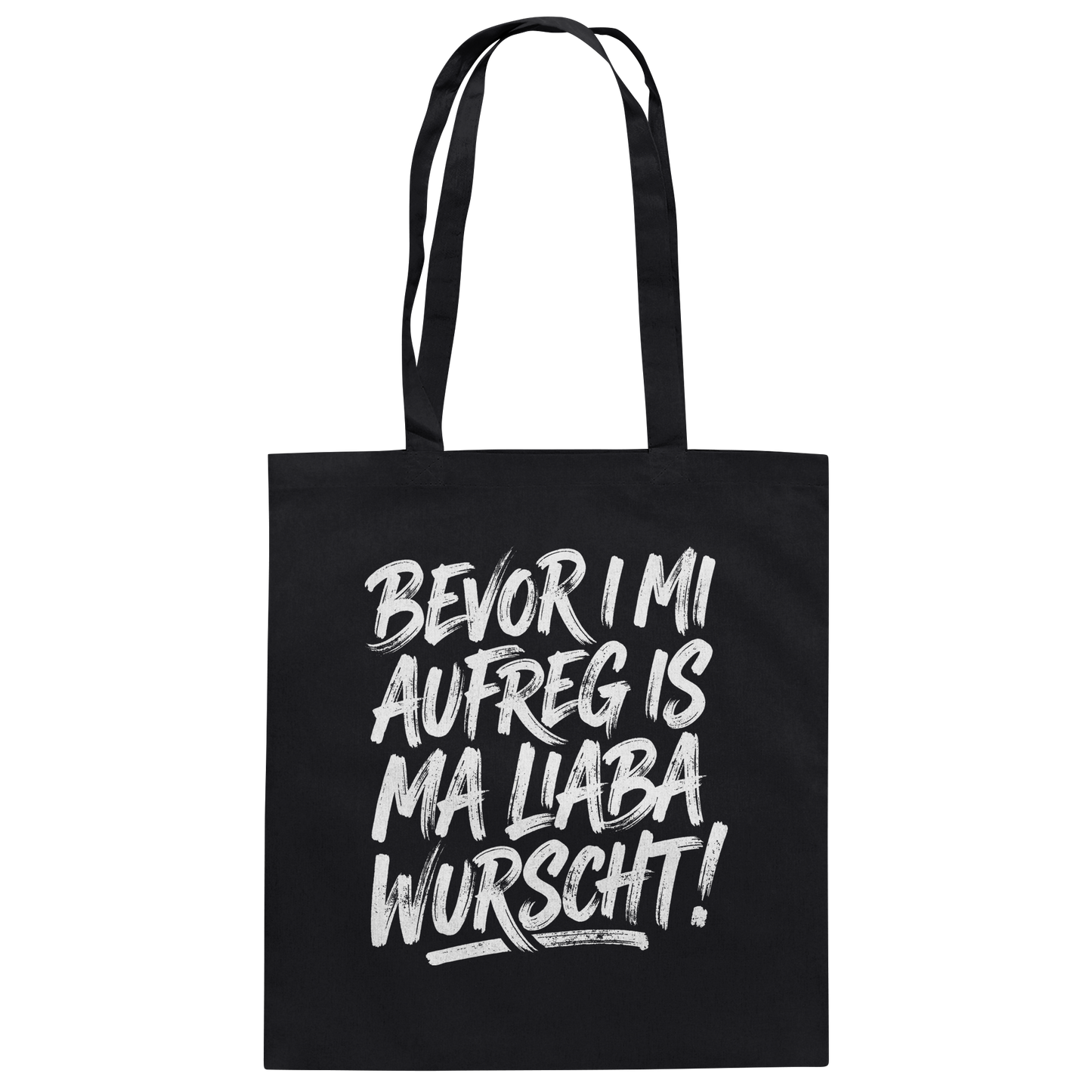 BEVOR I MI AUFREG IS MA LIABA WURSCHT! - Baumwolltasche - BayrischerHumor