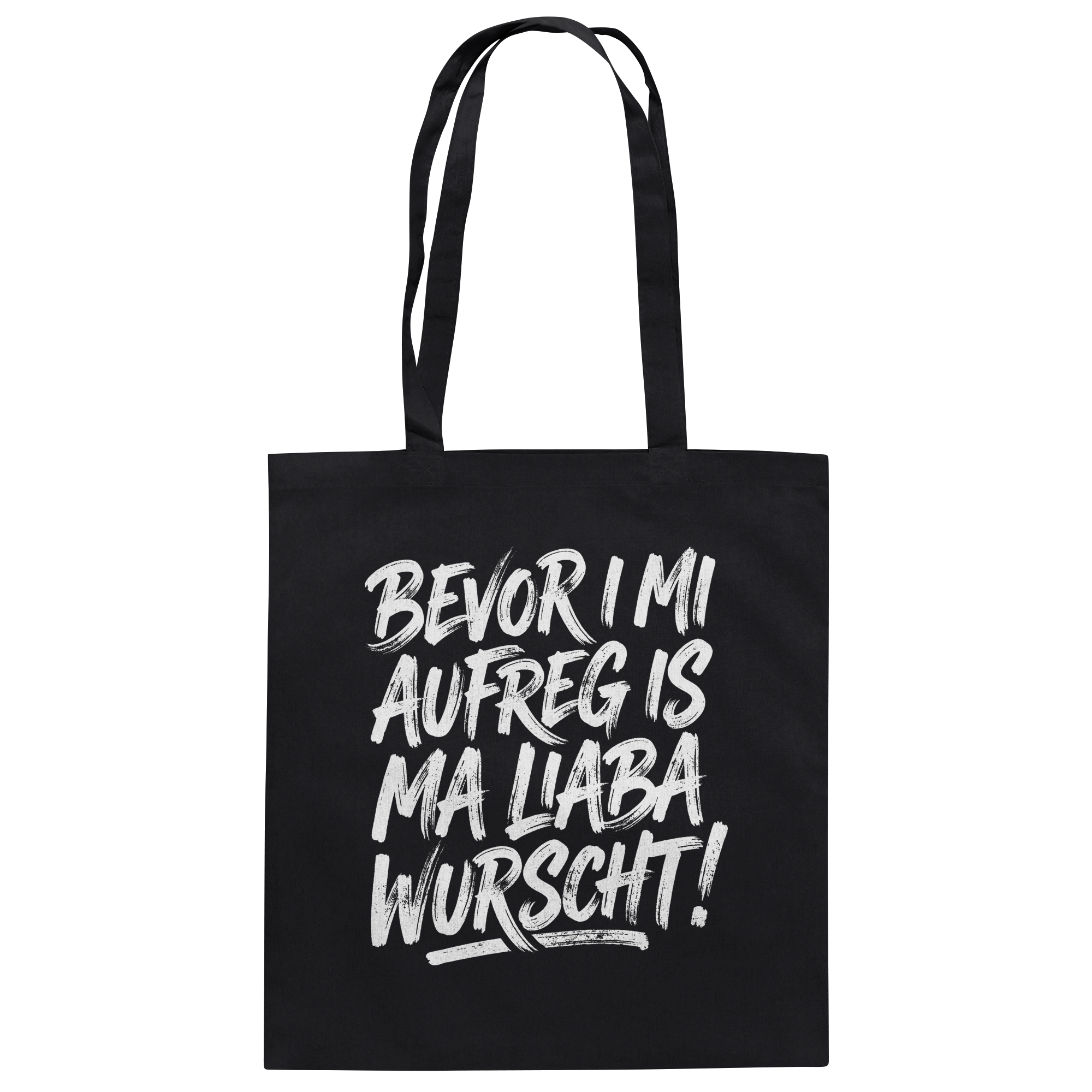 BEVOR I MI AUFREG IS MA LIABA WURSCHT! - Baumwolltasche - BayrischerHumor
