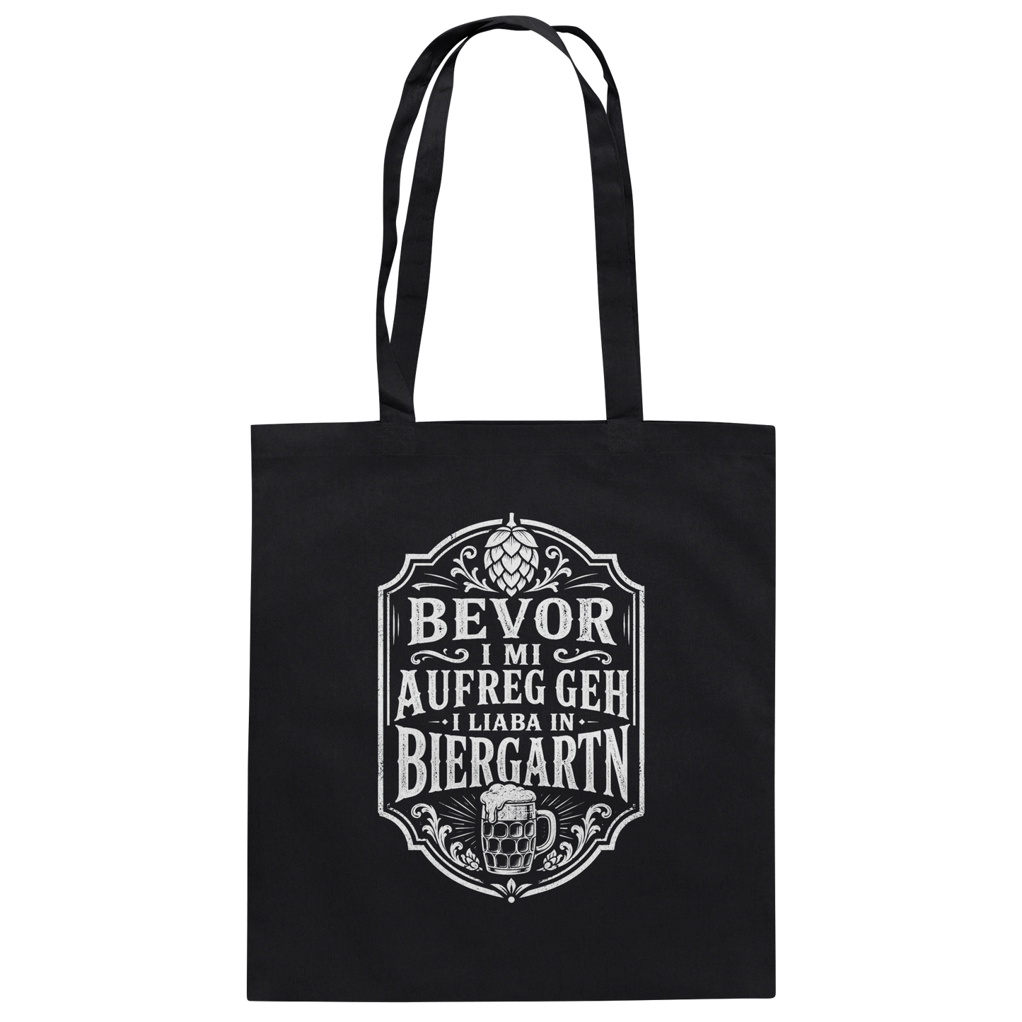 BEVOR I MI AUFREG, GEH I LIABA IN BIERGARTN - Baumwolltasche