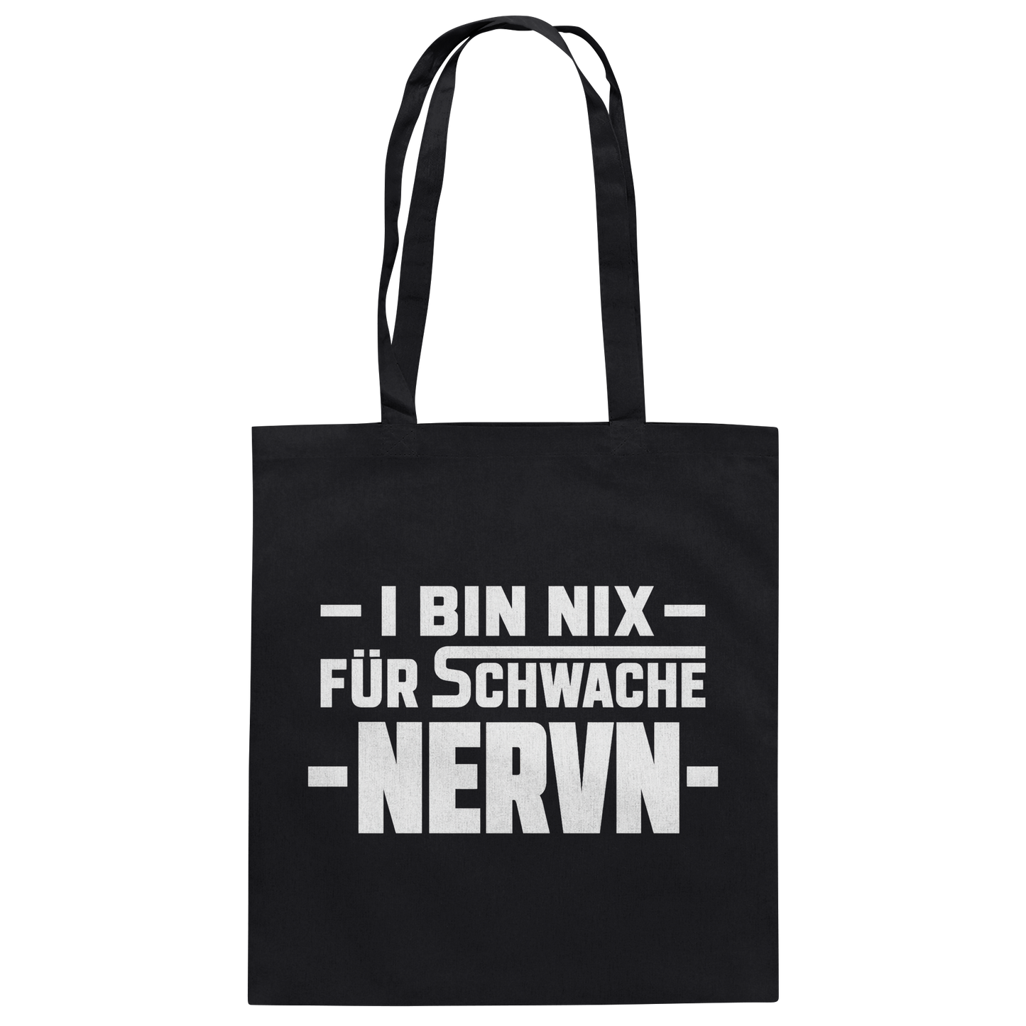I BIN NIX FÜR SCHWACHE NERVN - Baumwolltasche