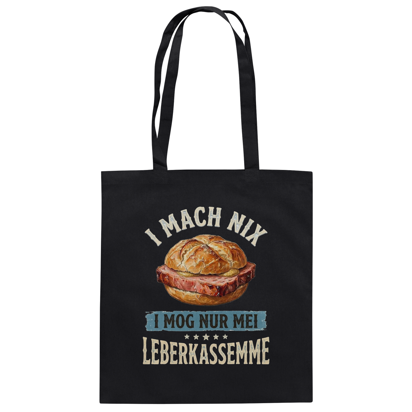 I MACH NIX - I MOG NUR MEI LEBERKASSEMME - Baumwolltasche - BayrischerHumor