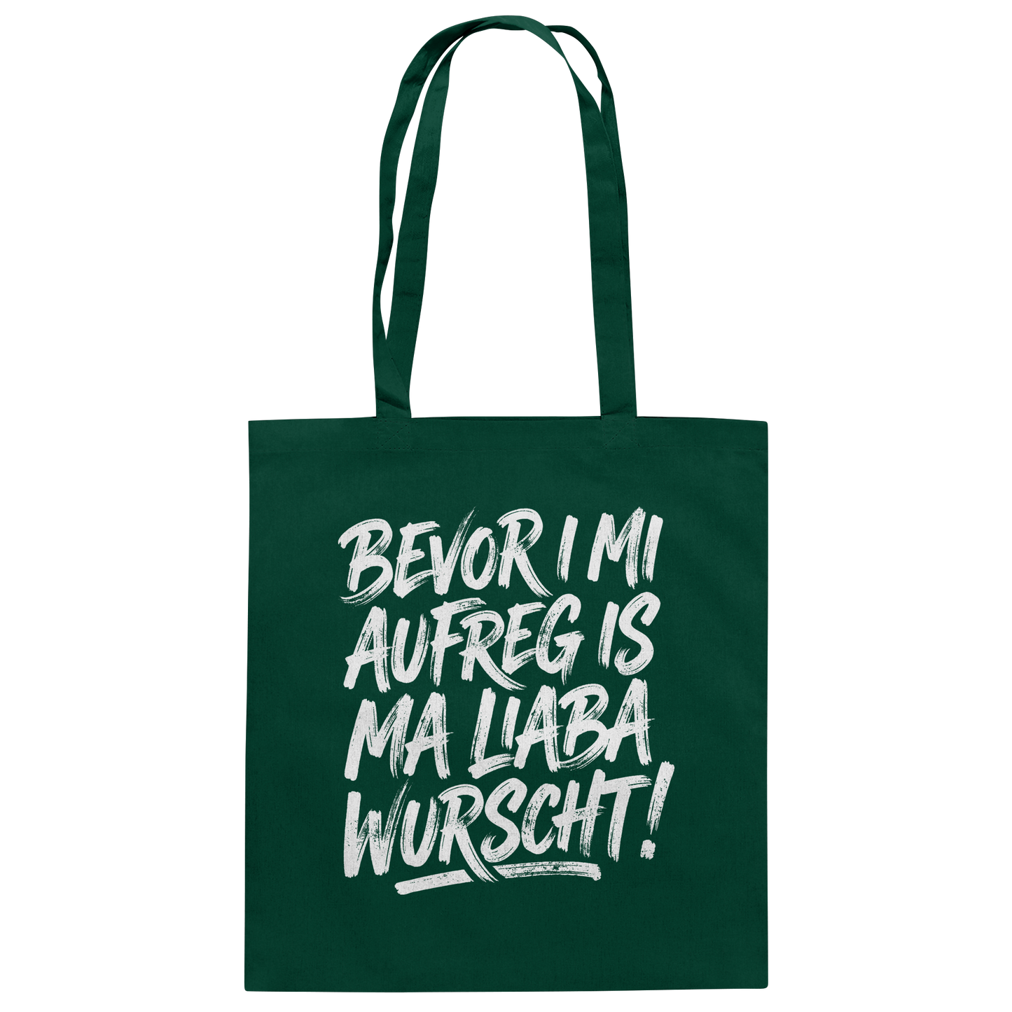 BEVOR I MI AUFREG IS MA LIABA WURSCHT! - Baumwolltasche - BayrischerHumor
