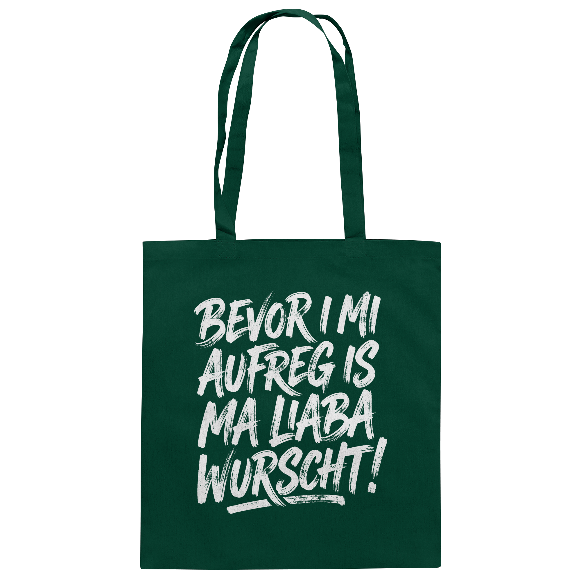 BEVOR I MI AUFREG IS MA LIABA WURSCHT! - Baumwolltasche - BayrischerHumor