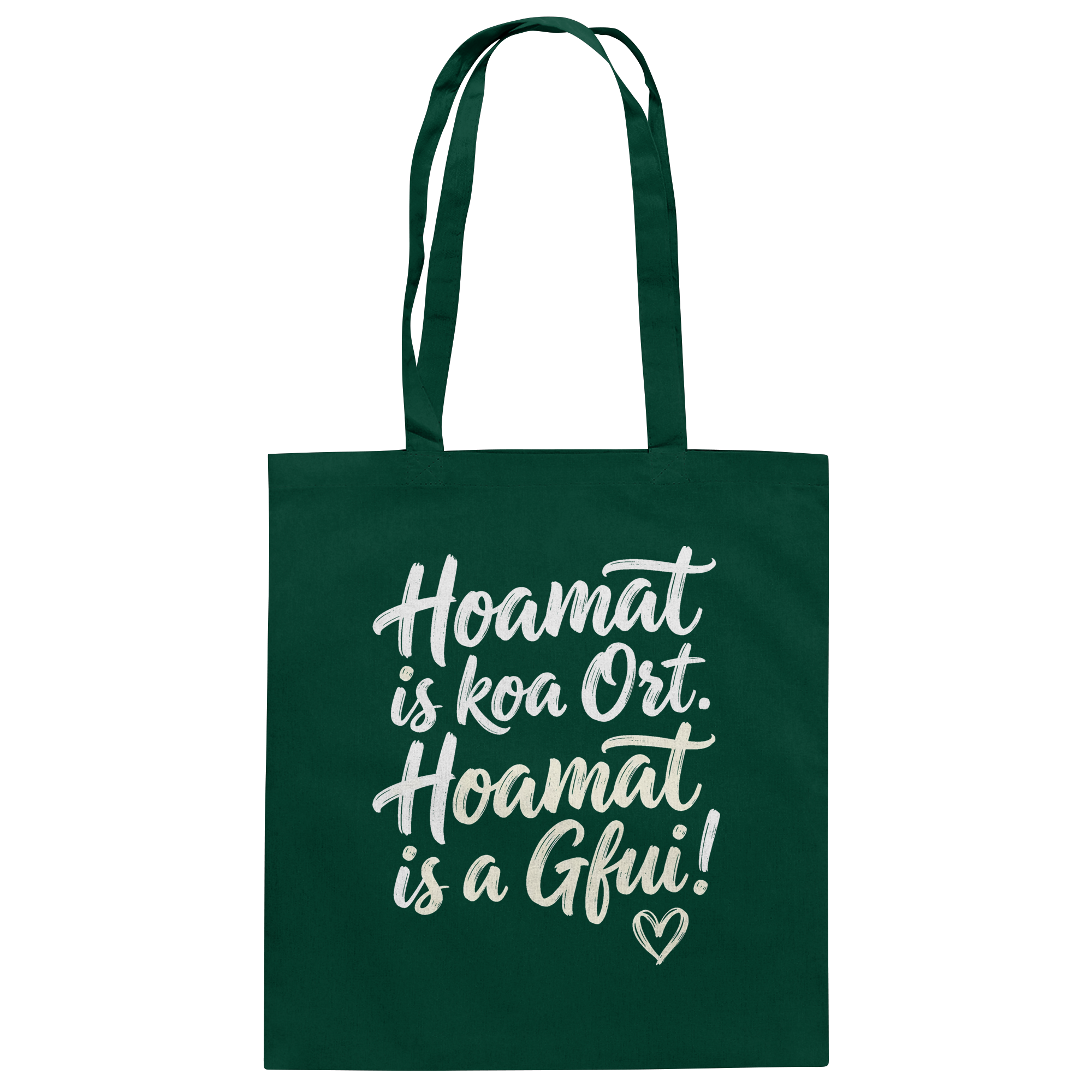 Grüne Tasche mit bayerischem Spruch 'Hoamat is koa Ort. Hoamat is a Gfui!' – Bayrischer Humor & Lebensfreude
