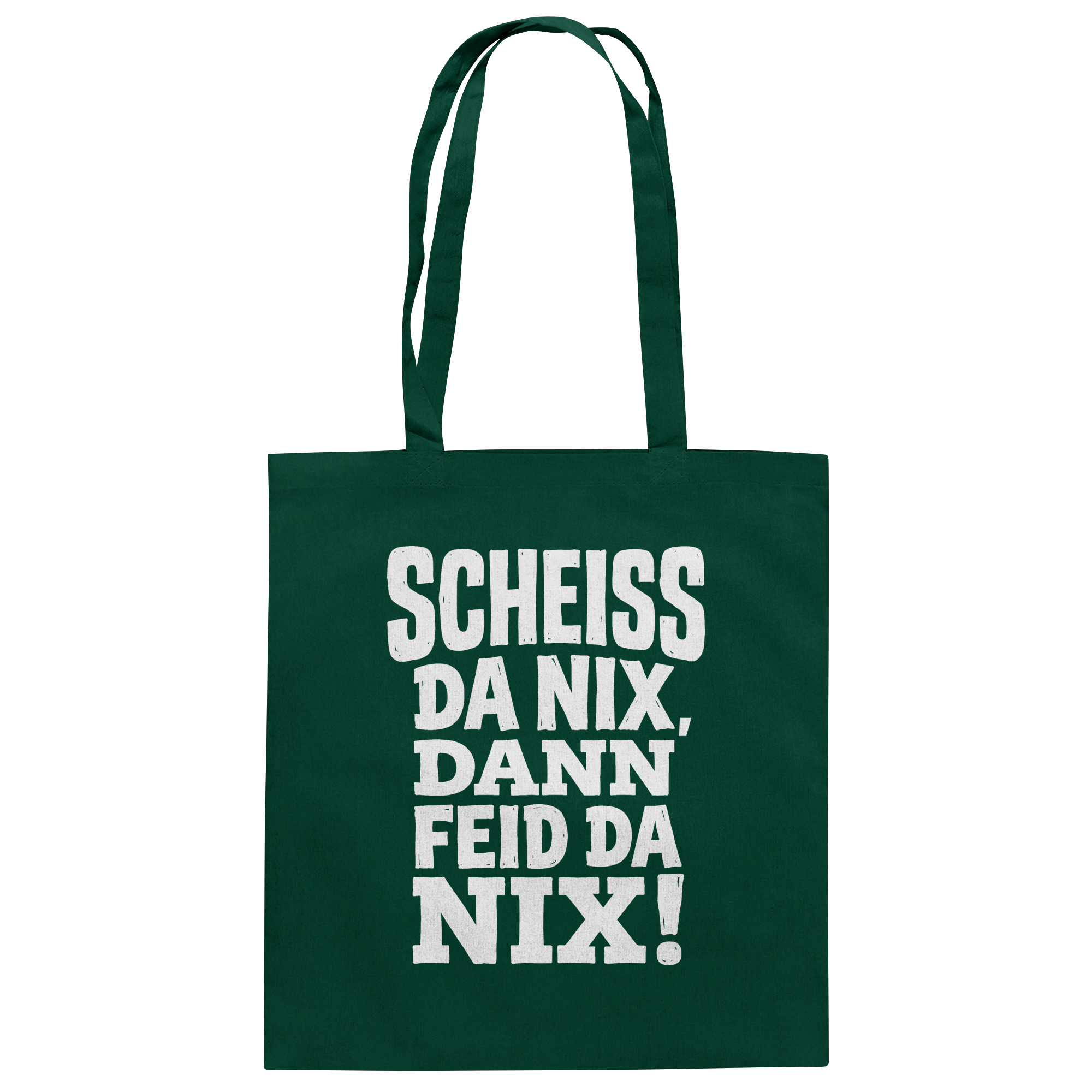 SCHEISS DA NIX, DANN FEID DA NIX! - Baumwolltasche - BayrischerHumor