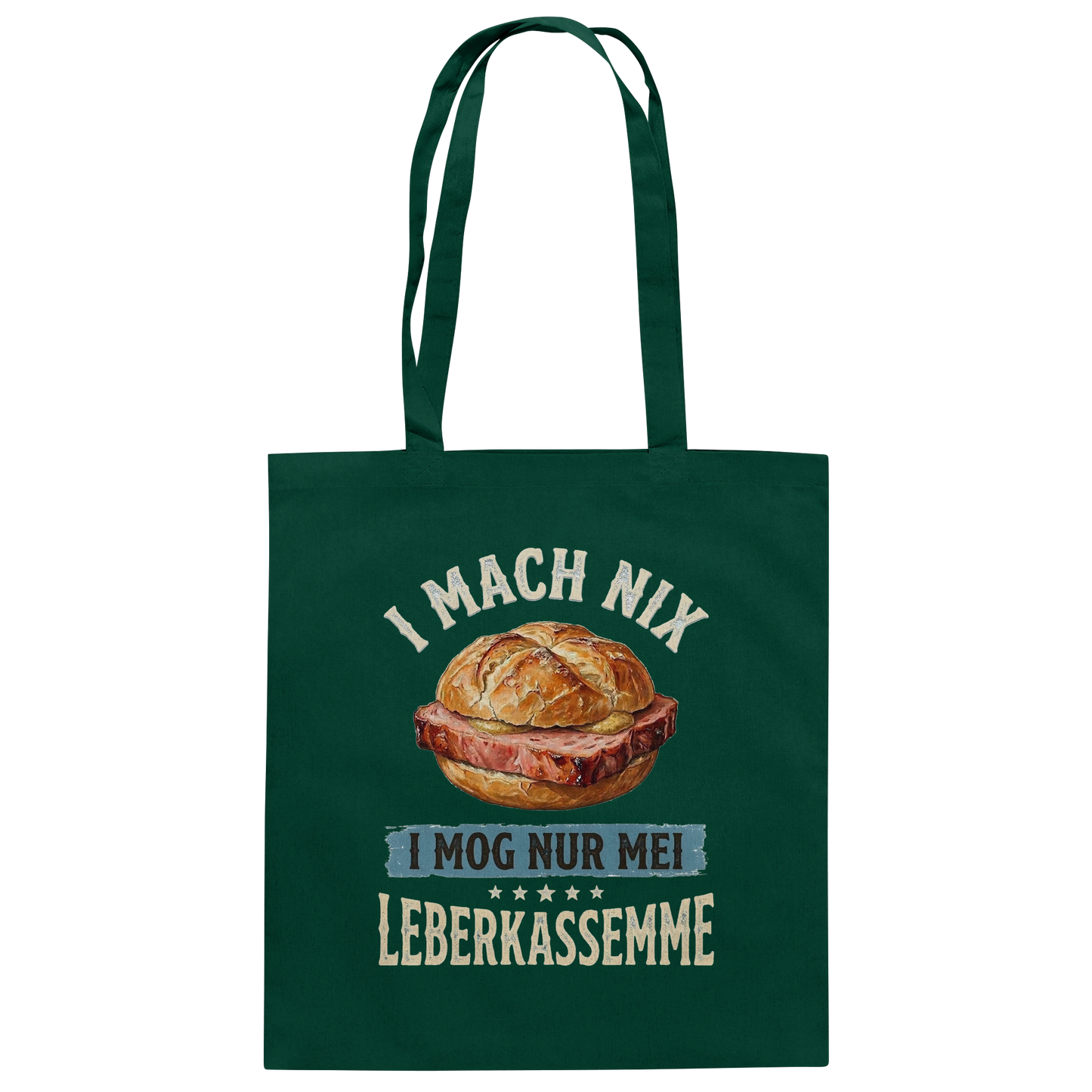 I MACH NIX - I MOG NUR MEI LEBERKASSEMME - Baumwolltasche - BayrischerHumor